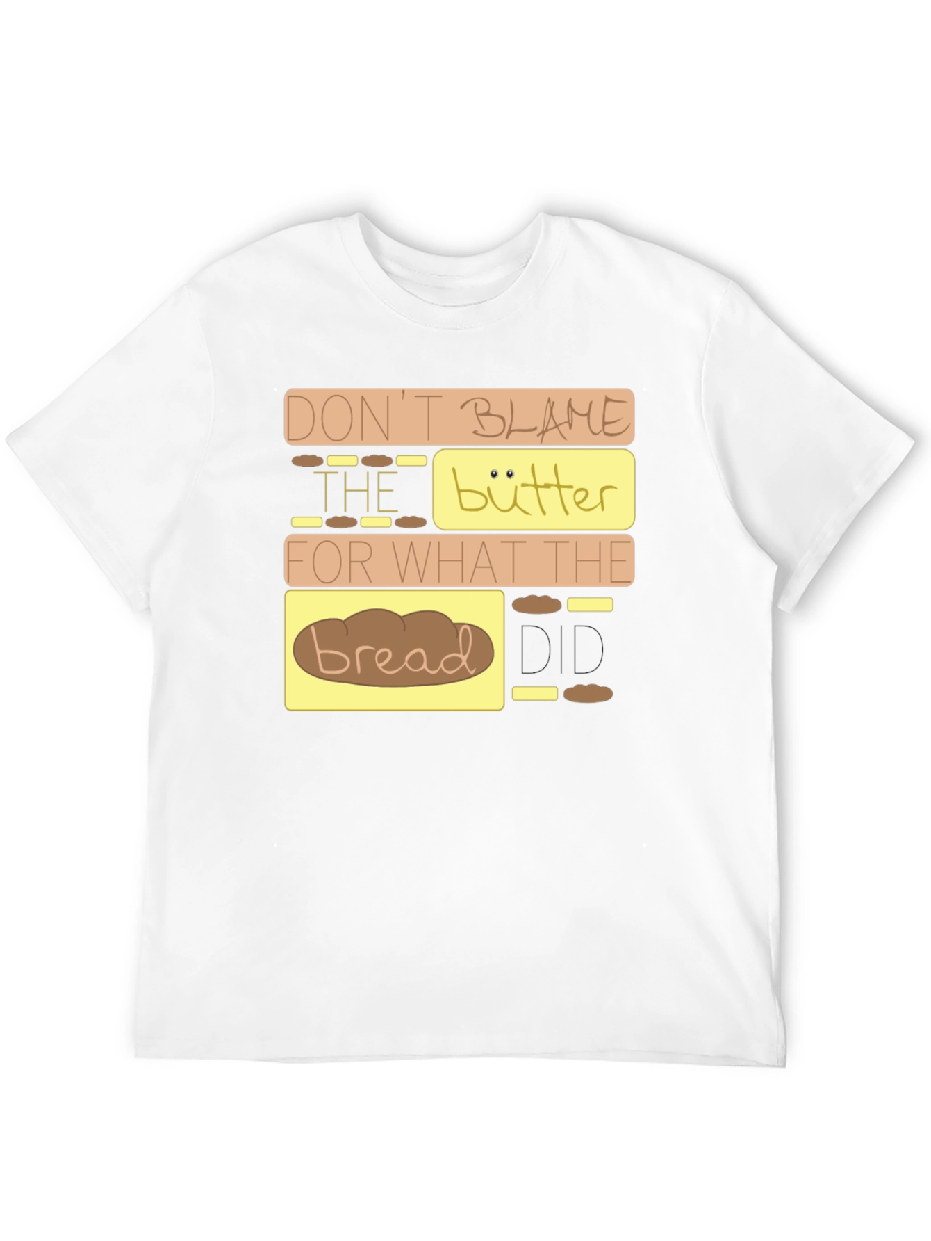 Dont Blame the Butter T-Shirt