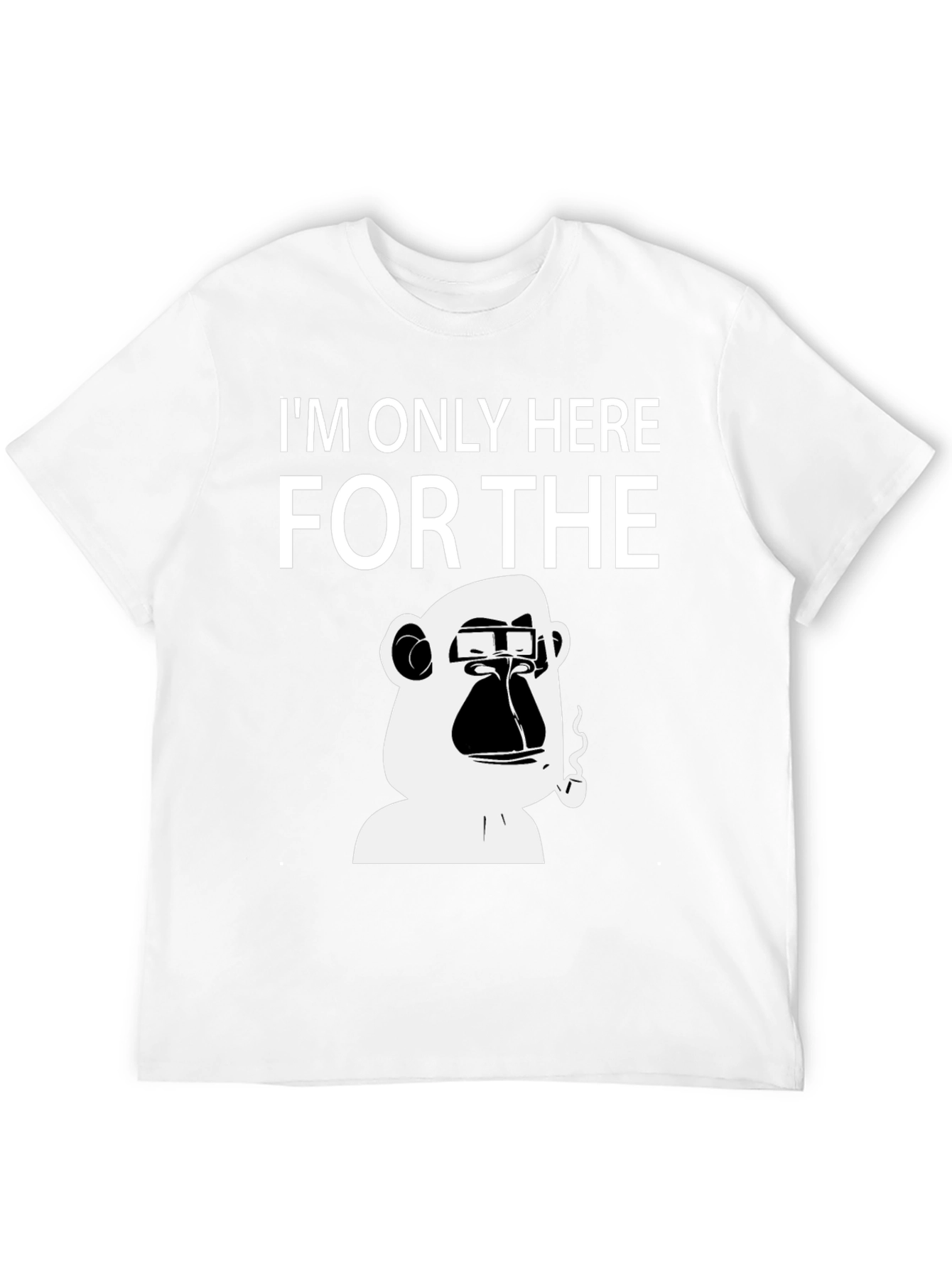 Im Only Here for the Ape T-Shirt