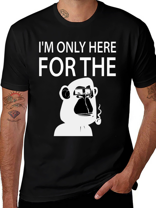 Im Only Here for the Ape T-Shirt