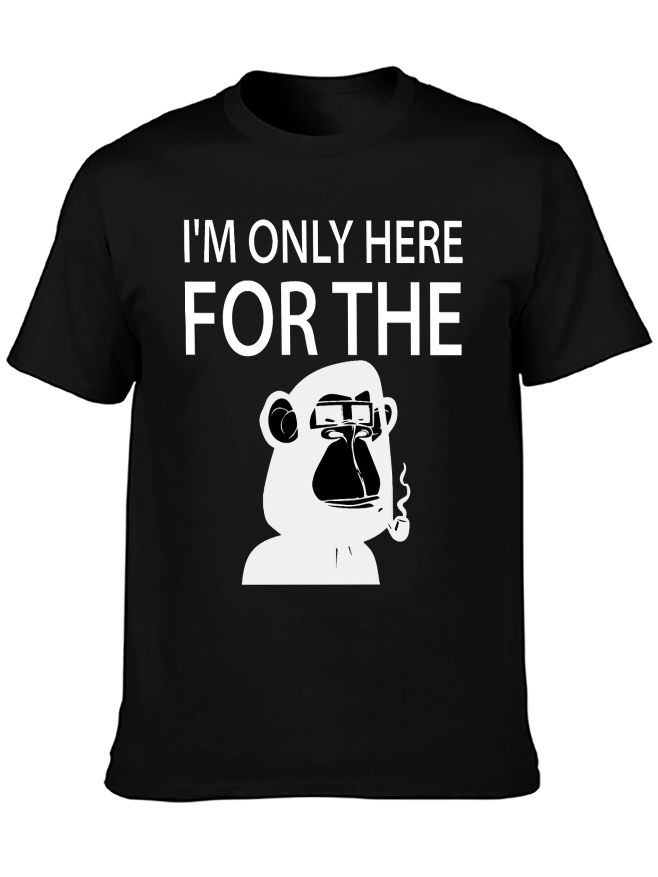 Im Only Here for the Ape T-Shirt