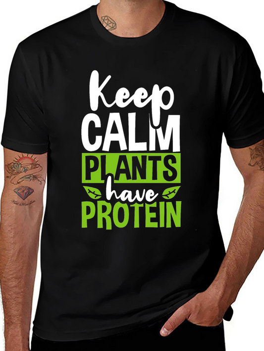 Keep Calm Plants Have Protein T-Shirt