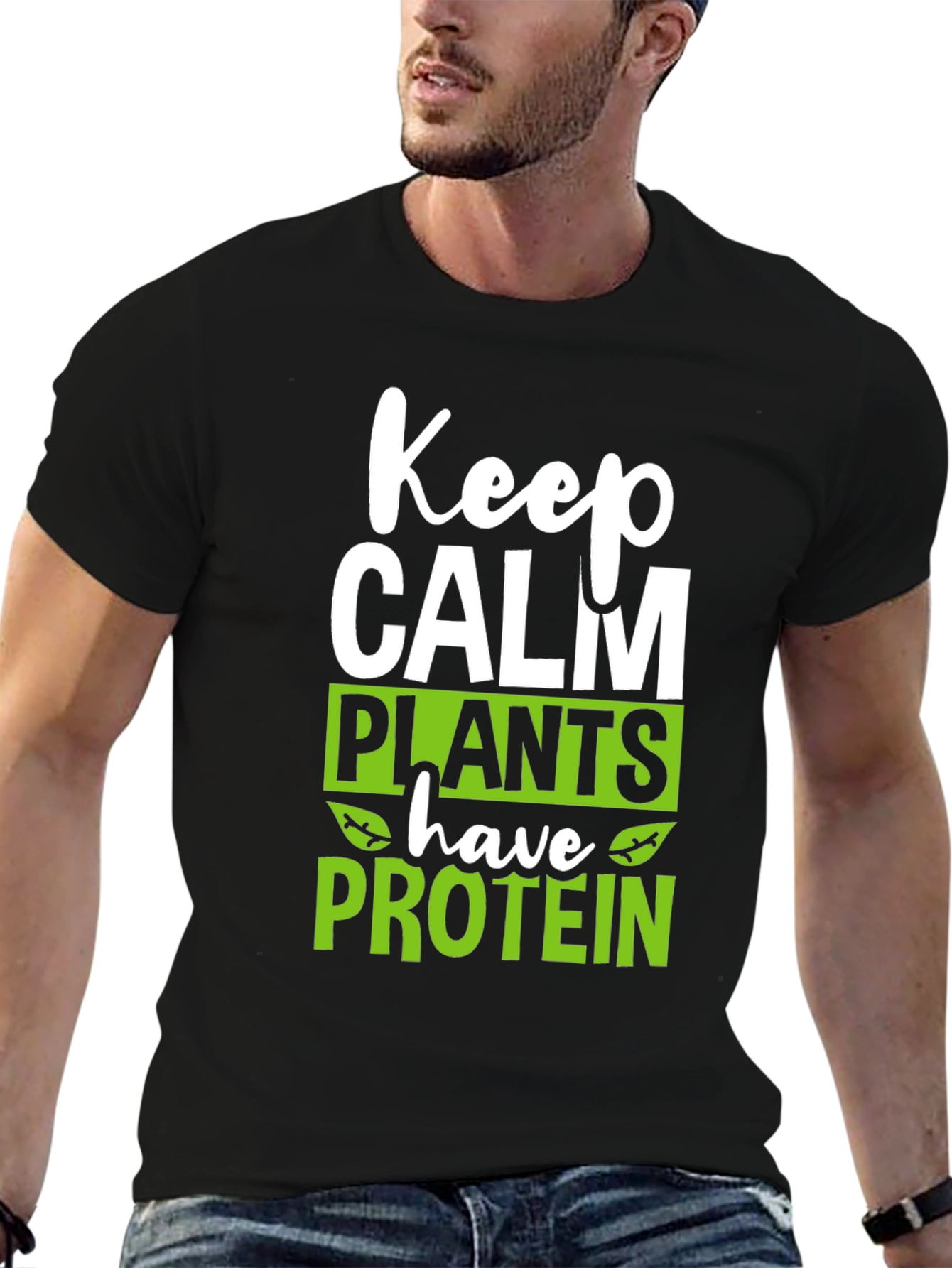 Keep Calm Plants Have Protein T-Shirt