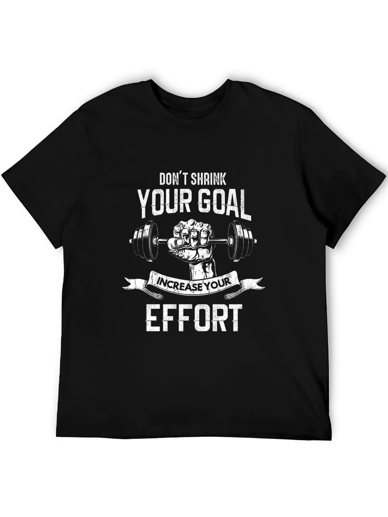 Motivational Gym T-Shirt: Dont Shrink Your Goal