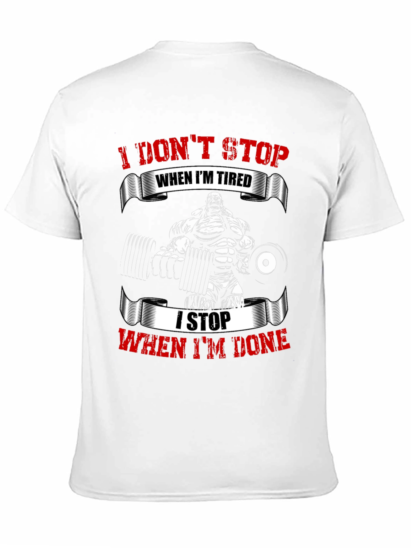 I Dont Stop When Im Tired Gym T-Shirt