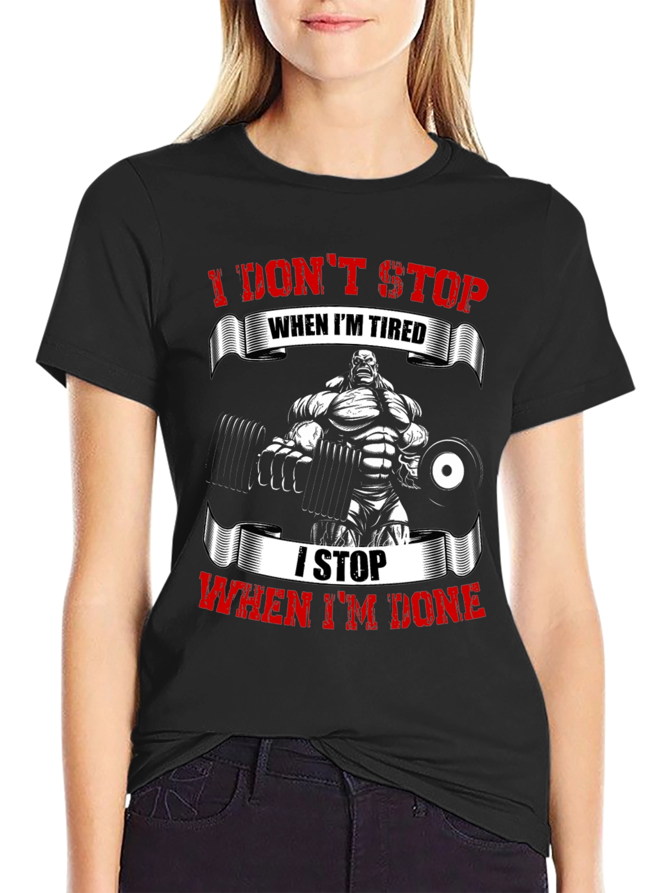 I Dont Stop When Im Tired Gym T-Shirt