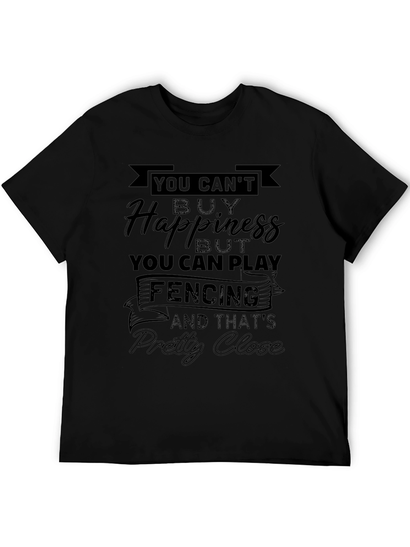 Funny Fencing T-Shirt - You Cant Buy Happiness!