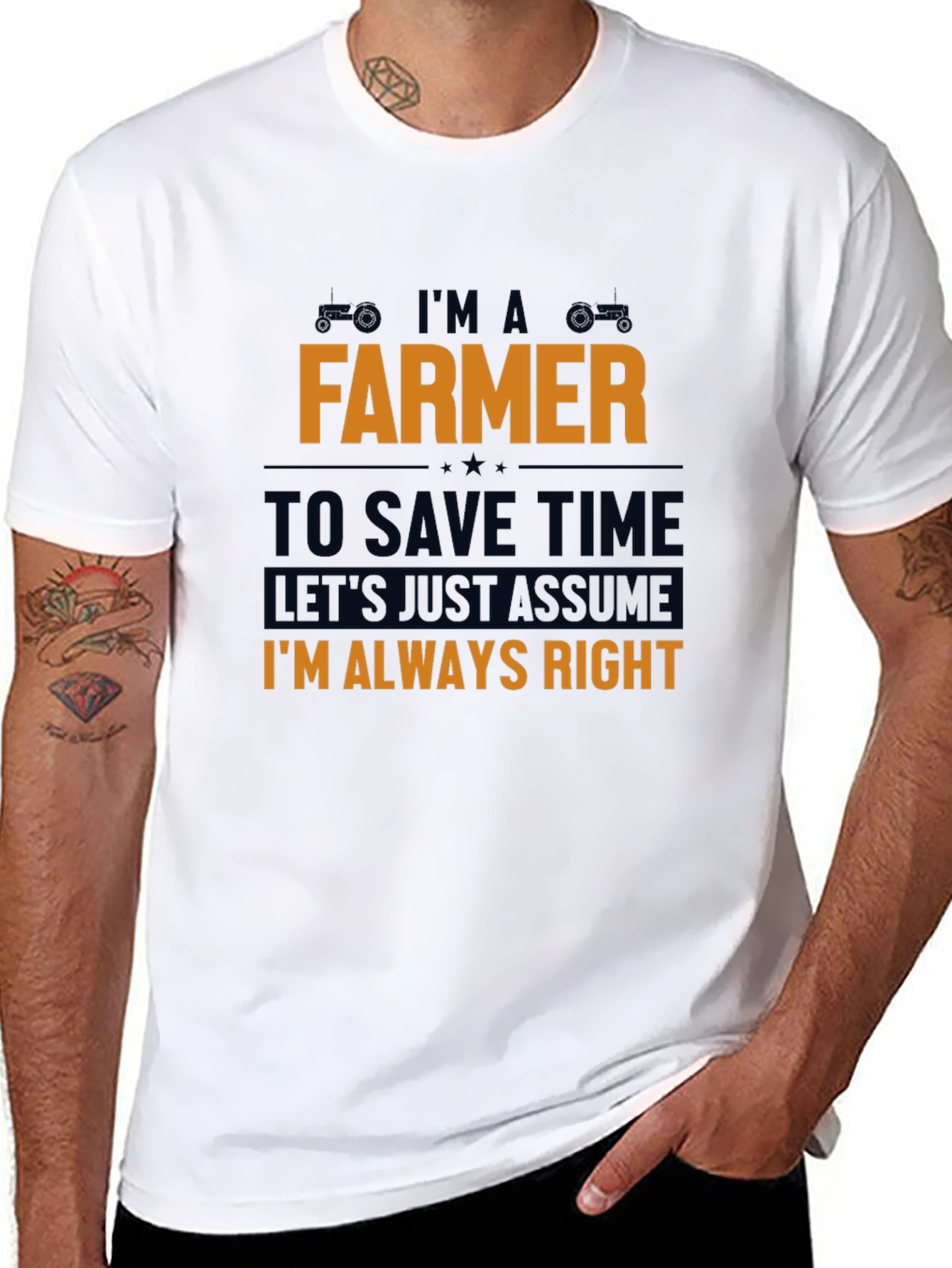 Im A Farmer T-Shirt - Always Right Funny Tee