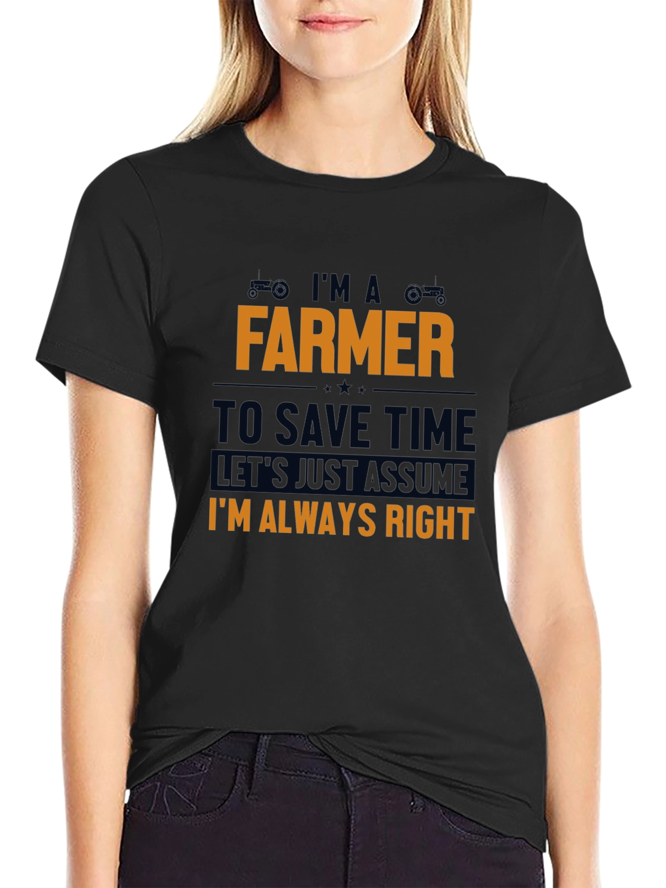 Im A Farmer T-Shirt - Always Right Funny Tee
