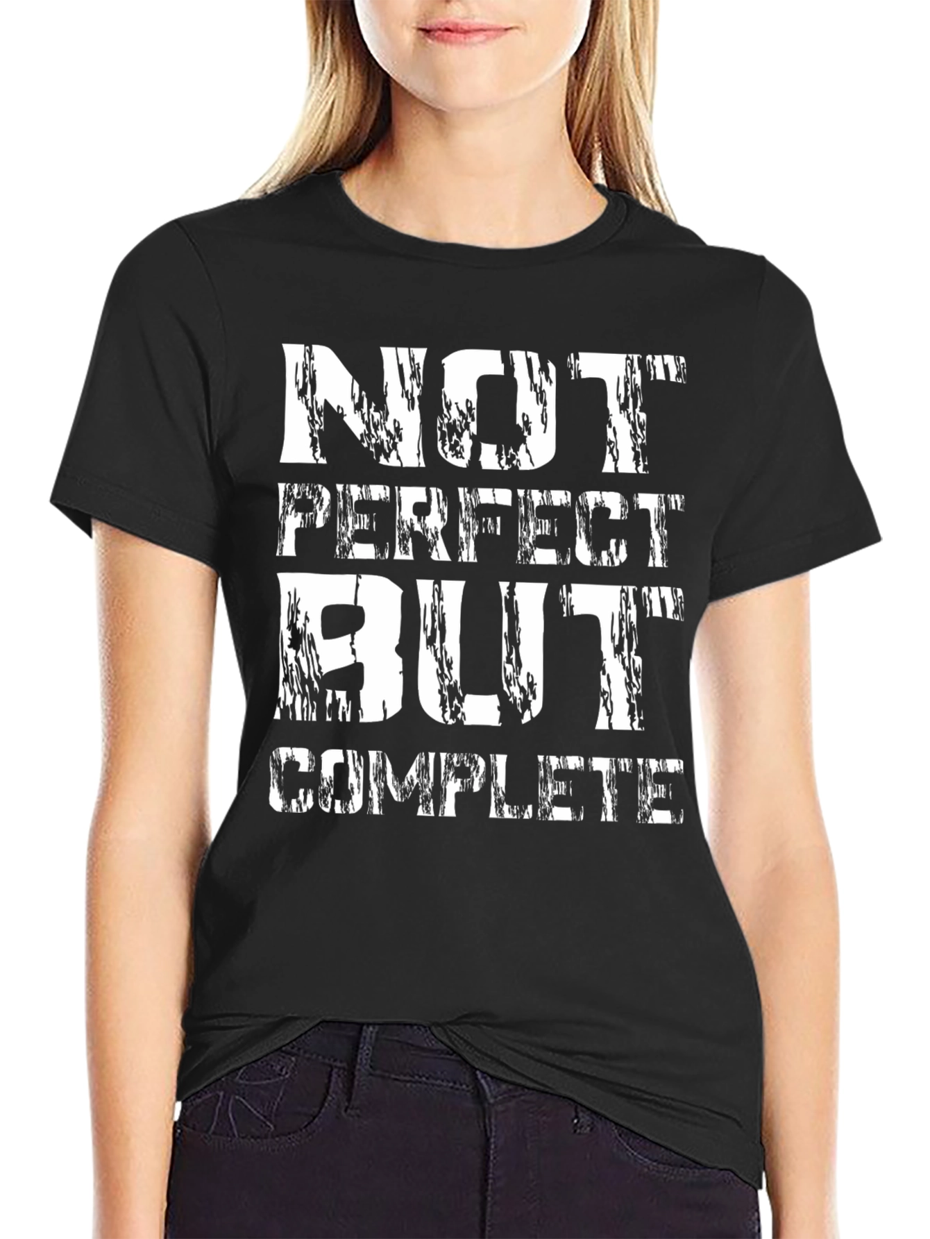 Not Perfect But Complete Graphic Tee