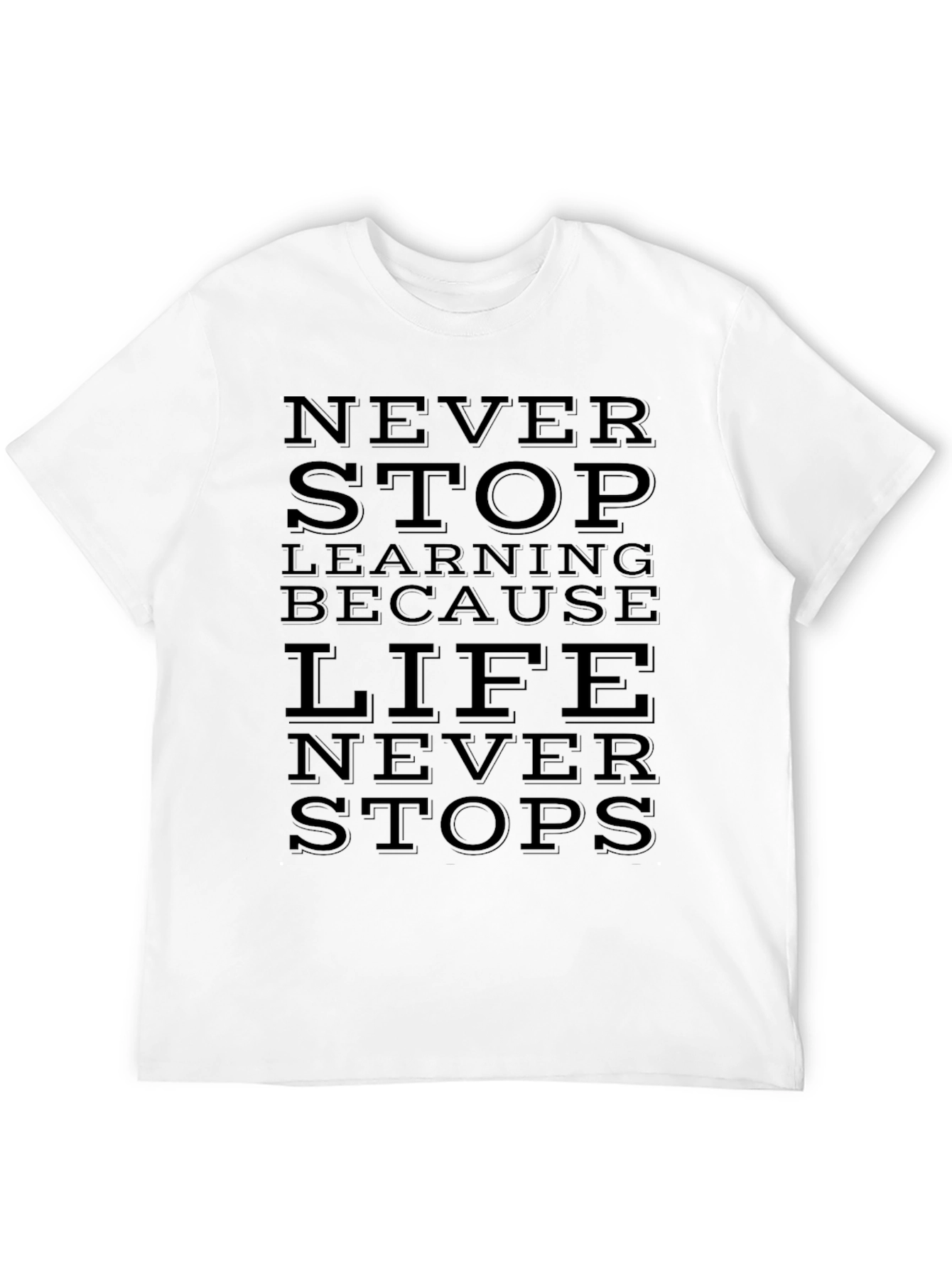 Inspirational Black T-Shirt: Never Stop Learning