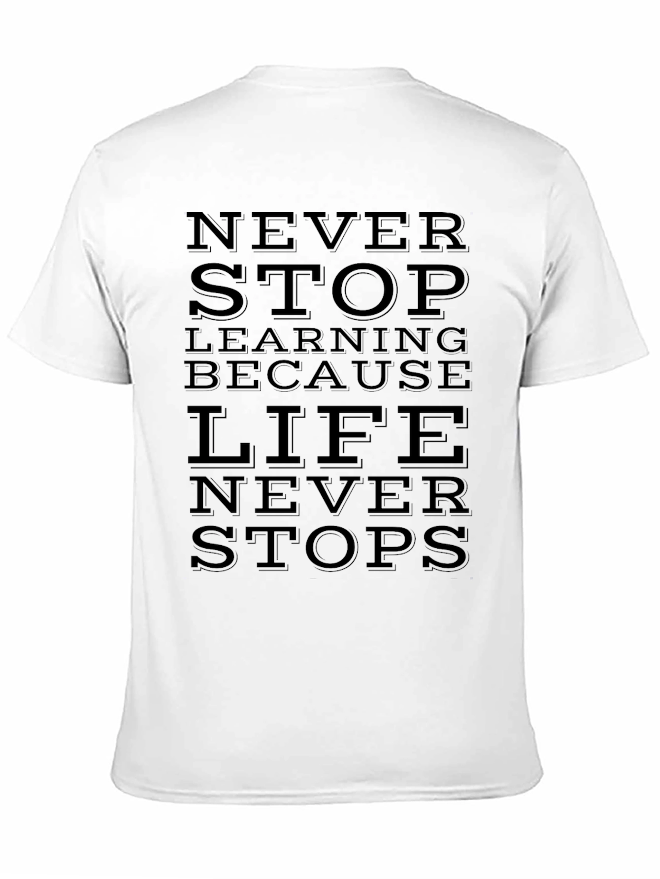 Inspirational Black T-Shirt: Never Stop Learning