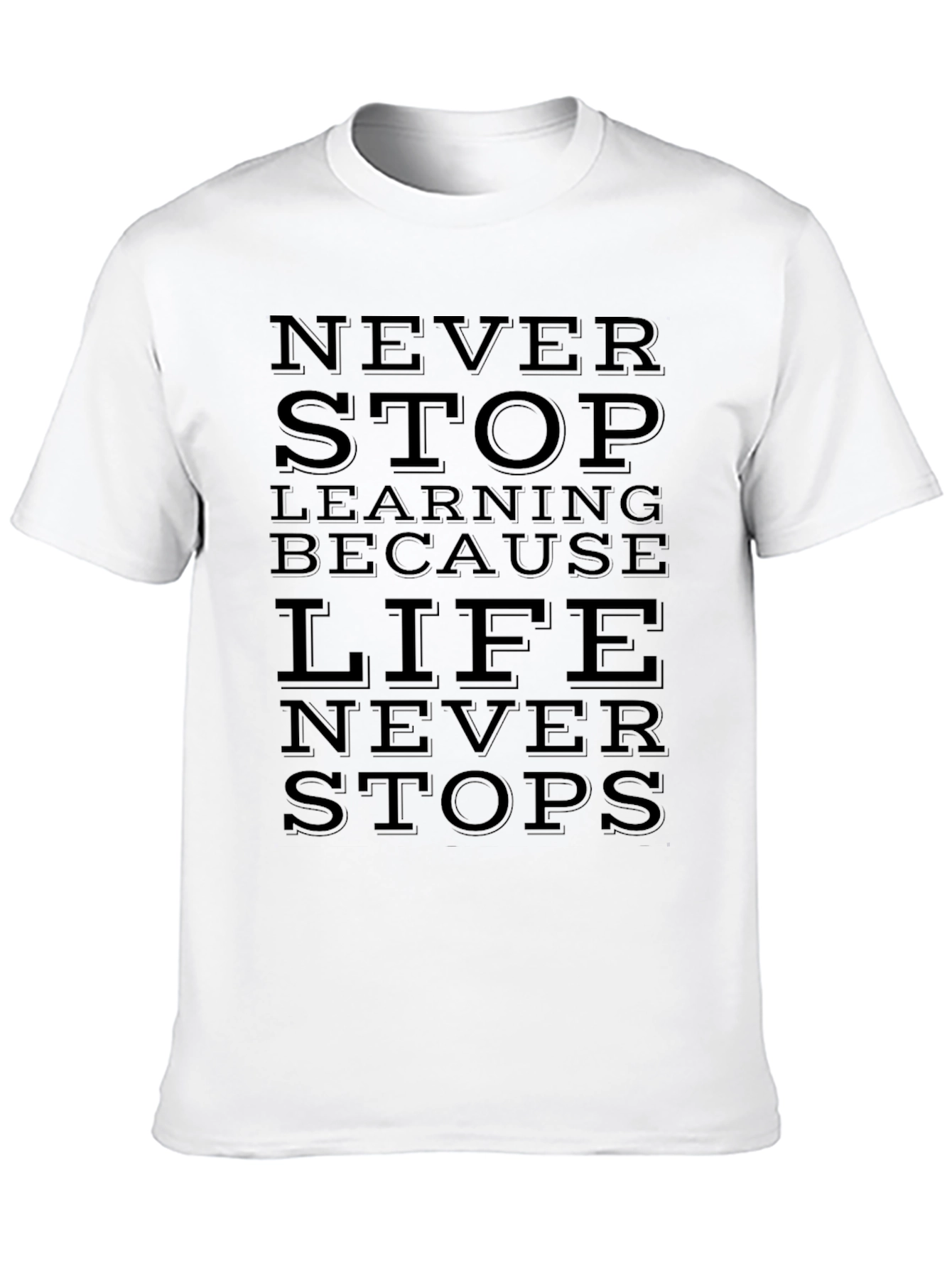 Inspirational Black T-Shirt: Never Stop Learning