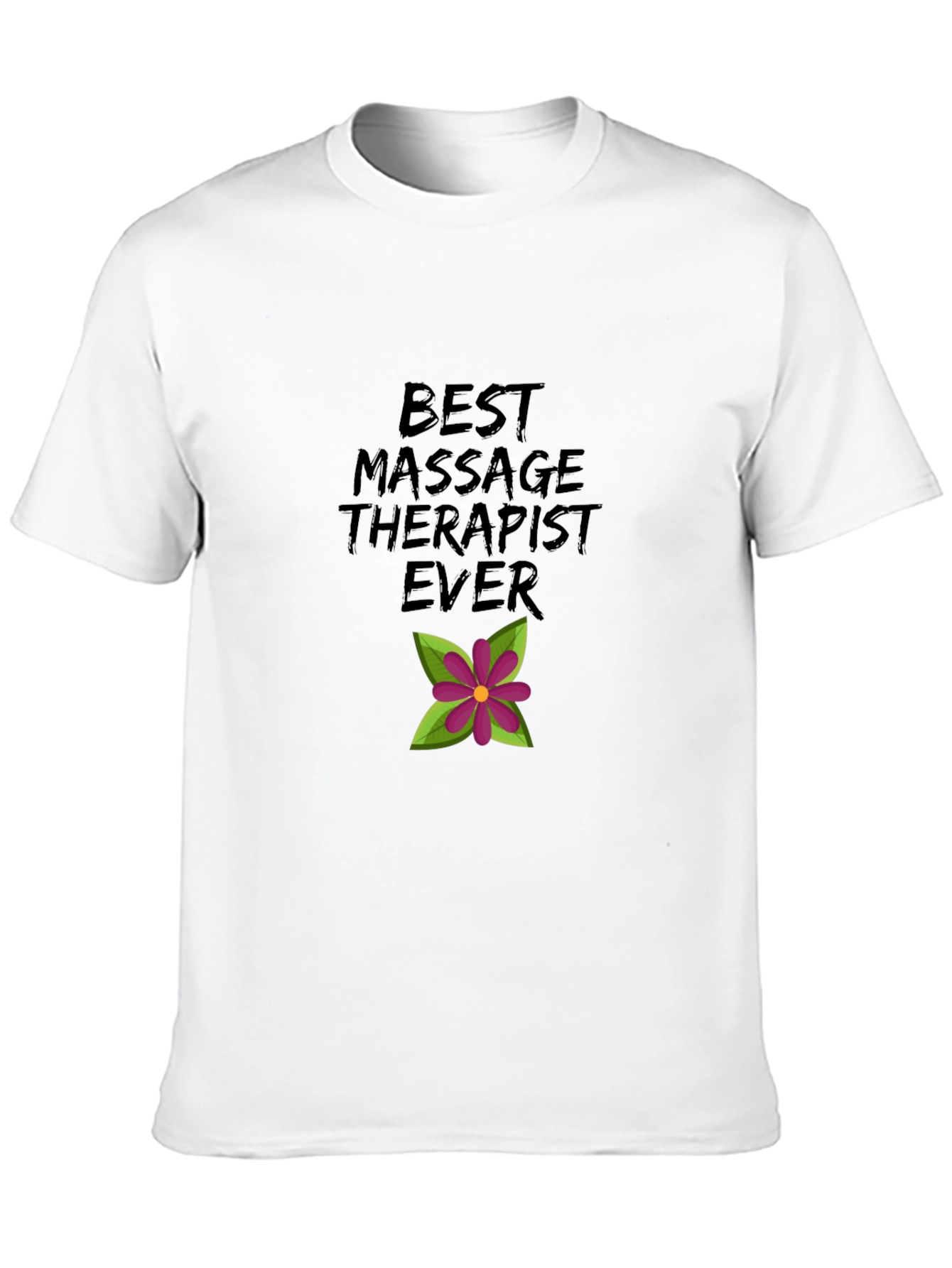 Best Massage Therapist Ever T-Shirt