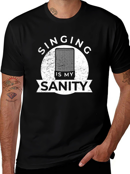 Singing Is My Sanity Graphic Tee
