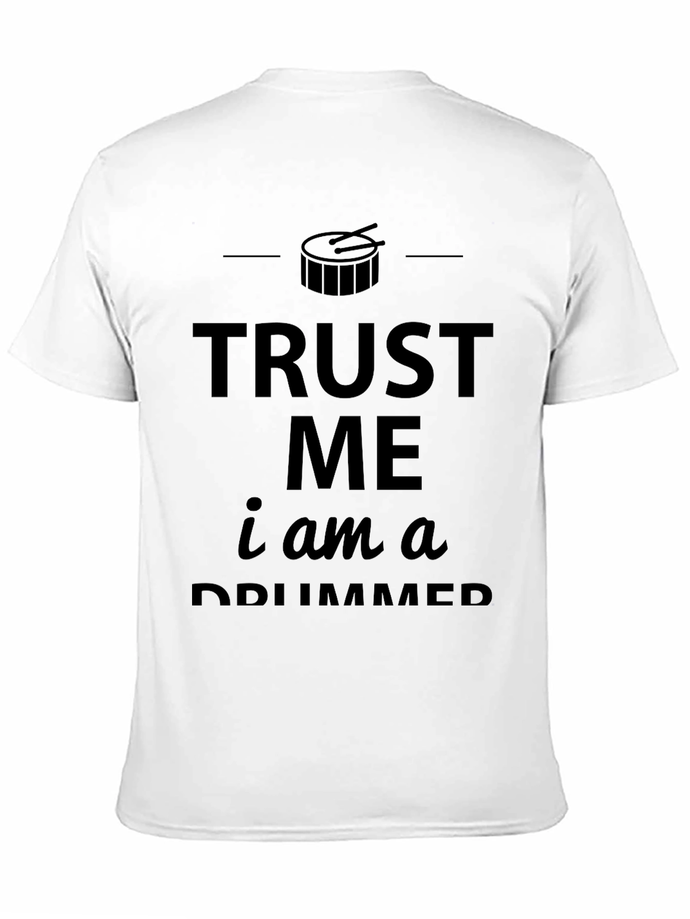Trust Me Im a Drummer Black T-Shirt