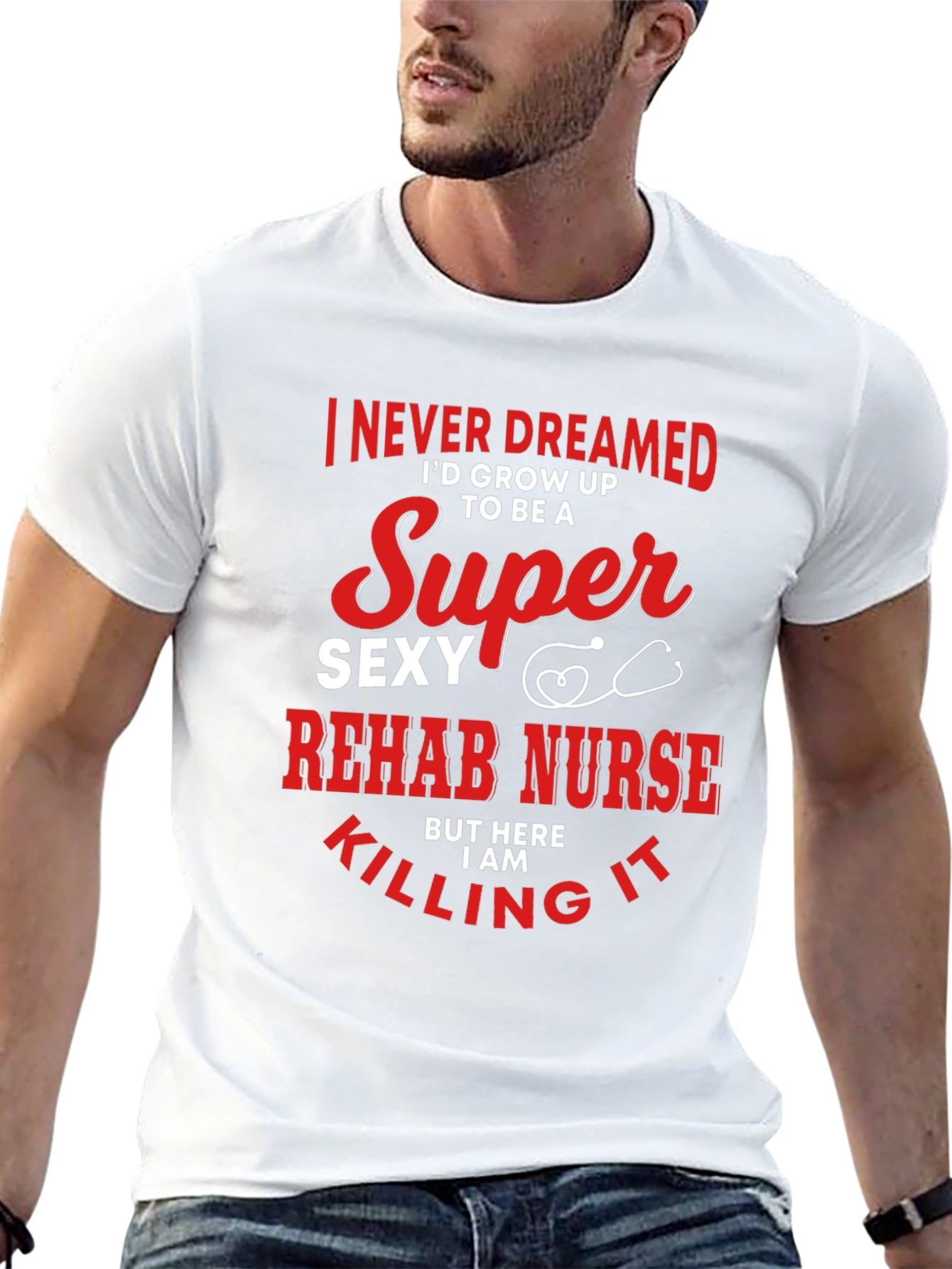 Super Sexy Rehab Nurse T-Shirt