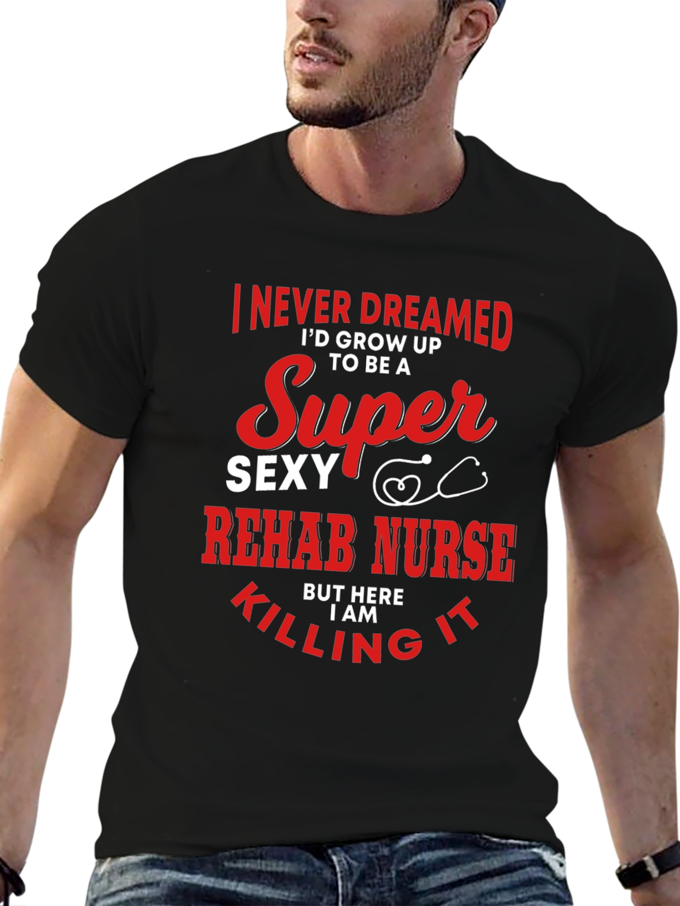 Super Sexy Rehab Nurse T-Shirt