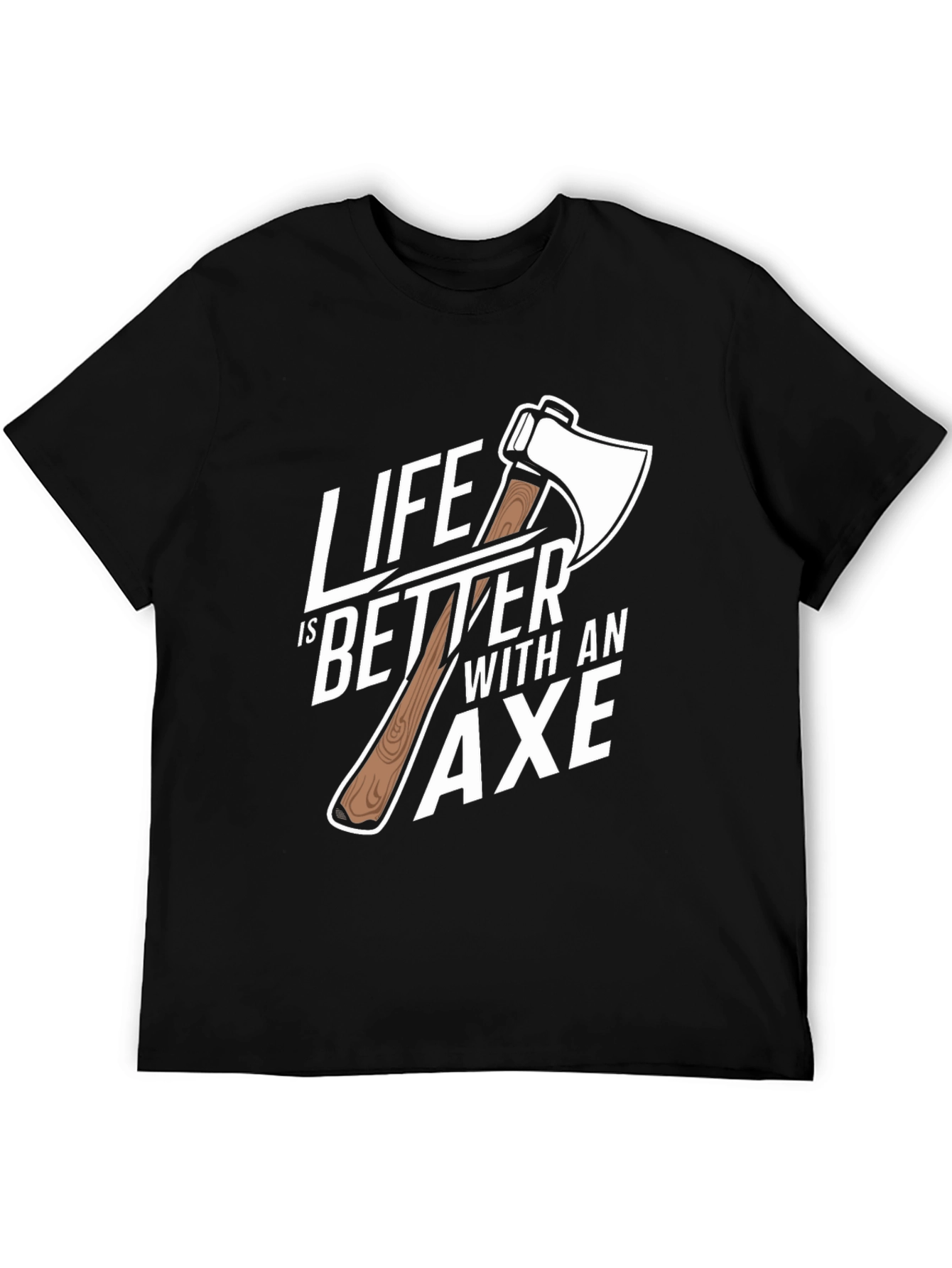 Life is Better with an Axe Graphic T-Shirt