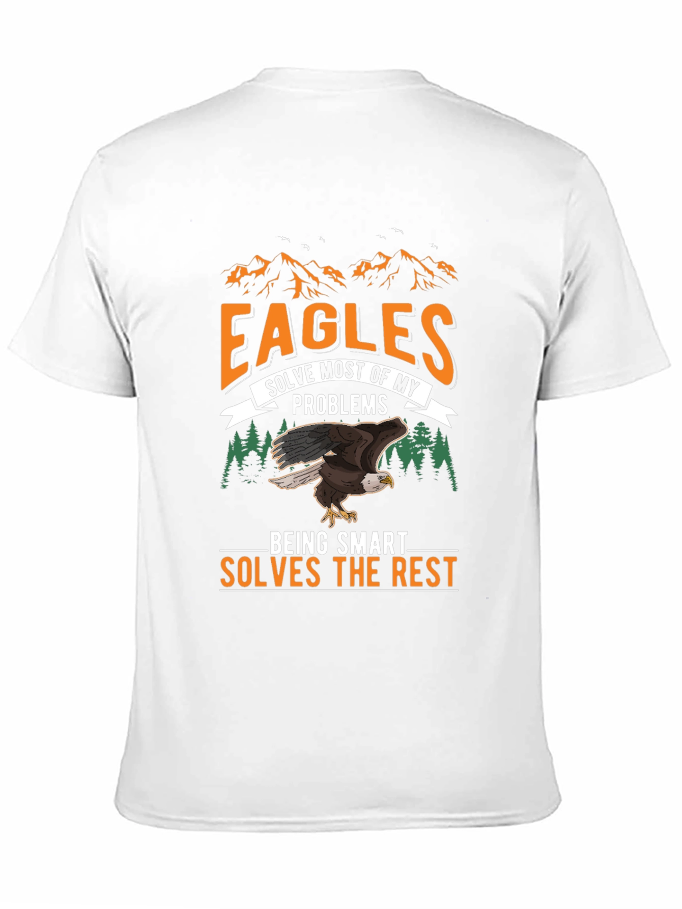 Eagles Solve Most Problems T-Shirt - Smart and Funny!