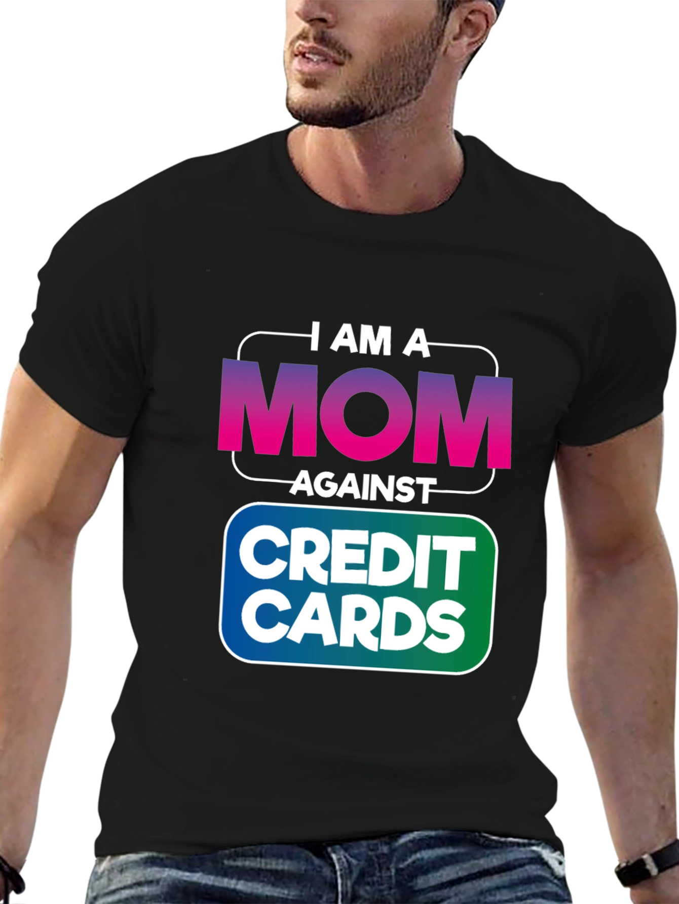 I am a MOM Against Credit Cards T-Shirt