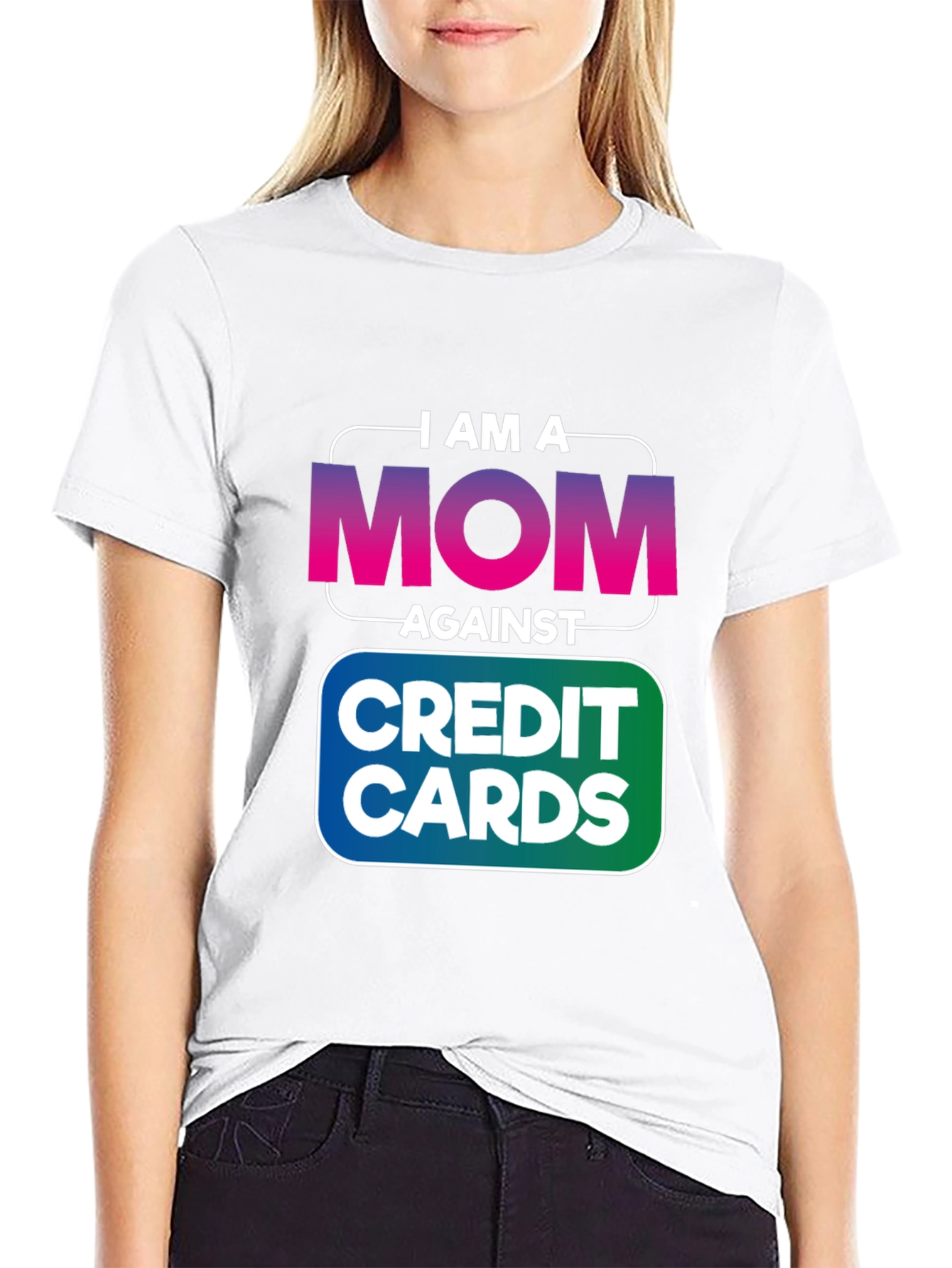 I am a MOM Against Credit Cards T-Shirt