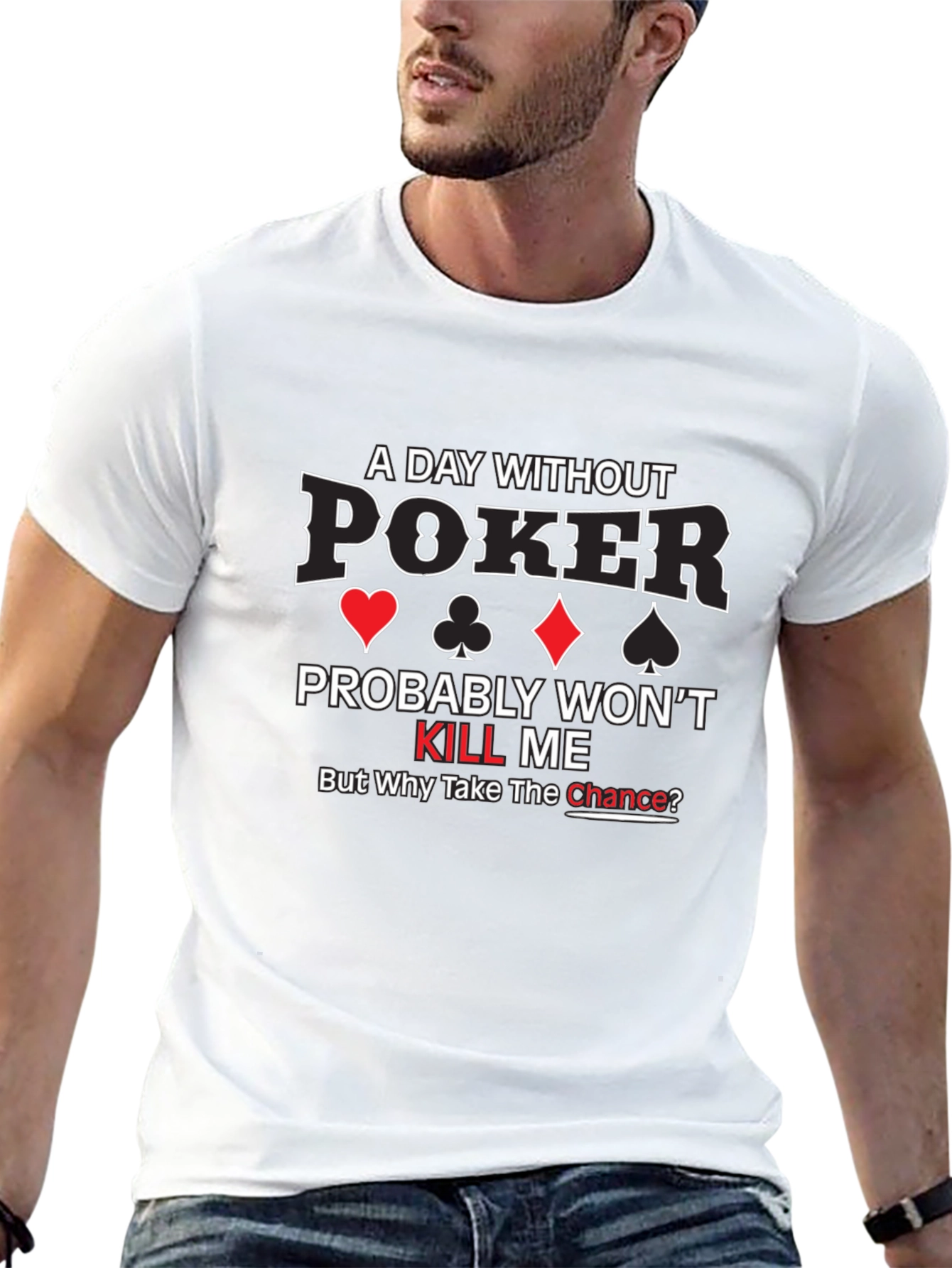 Poker T-Shirt - A Day Without Poker