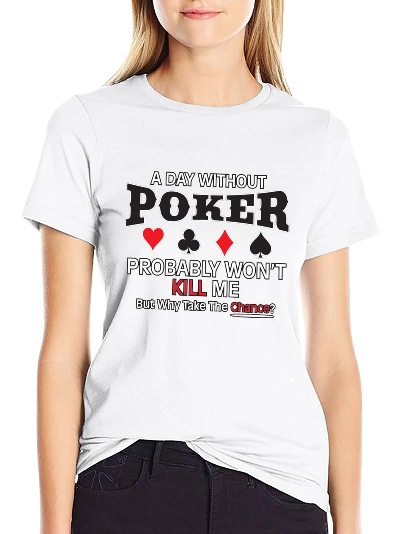 Poker T-Shirt - A Day Without Poker