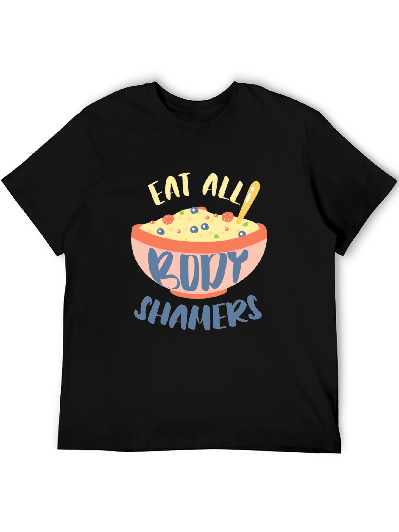 Eat All Body Shamers Graphic Tee