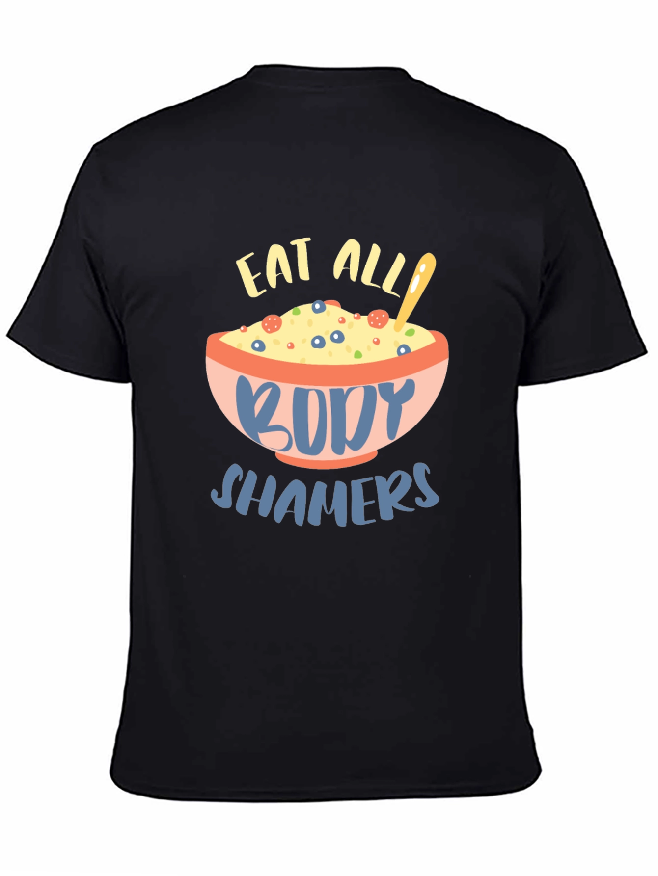 Eat All Body Shamers Graphic Tee
