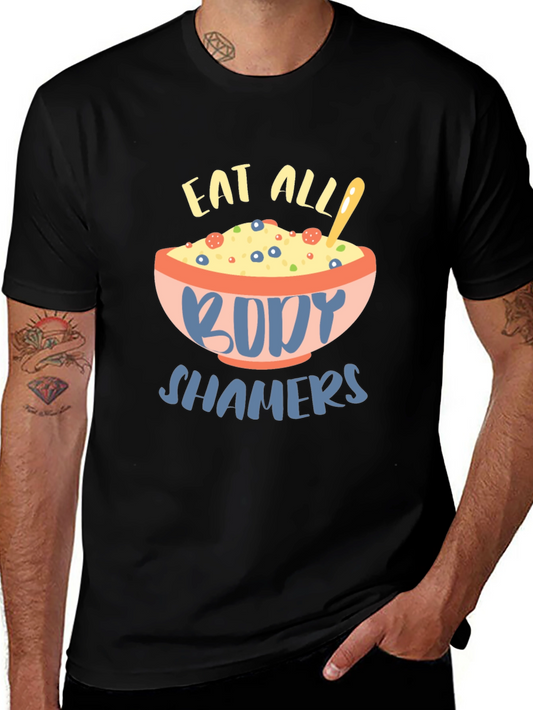 Eat All Body Shamers Graphic Tee