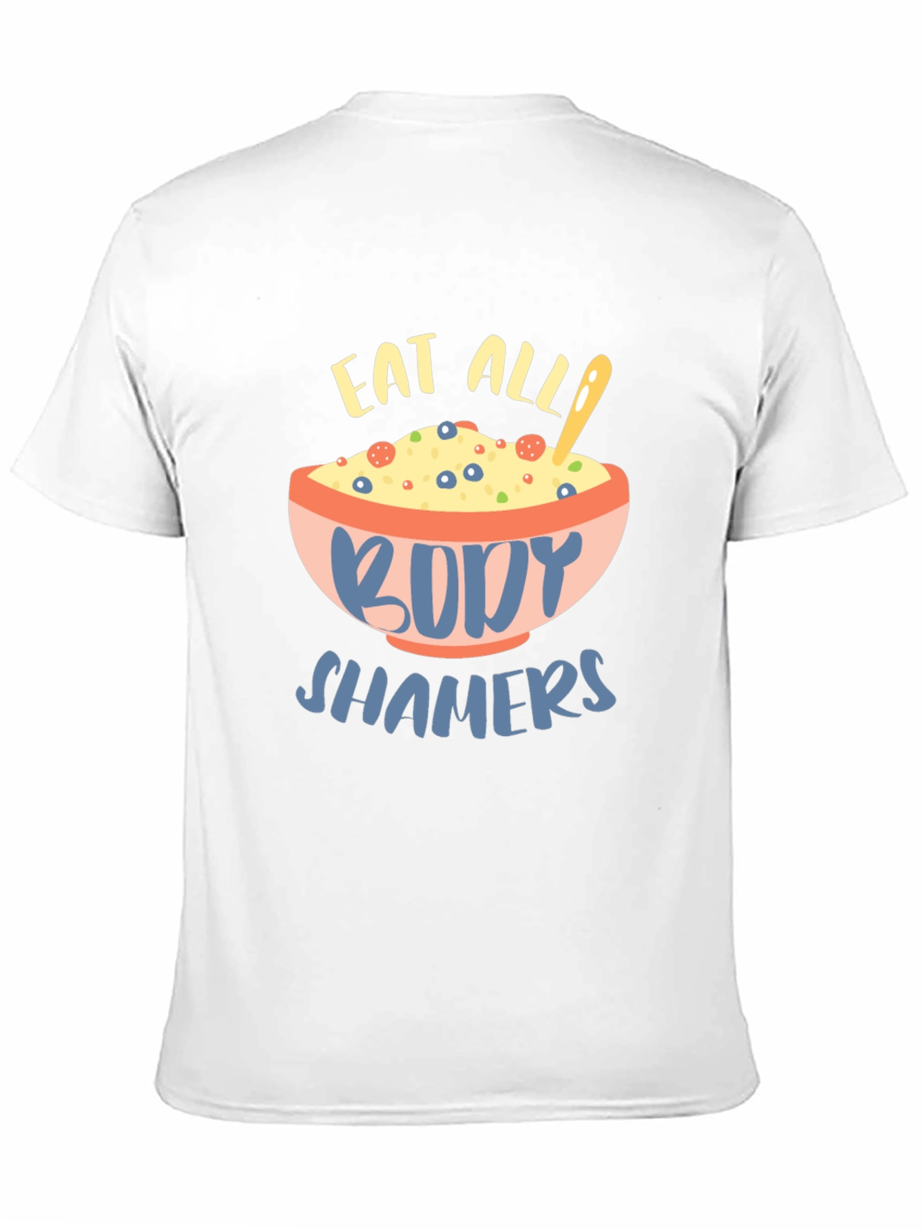 Eat All Body Shamers Graphic Tee