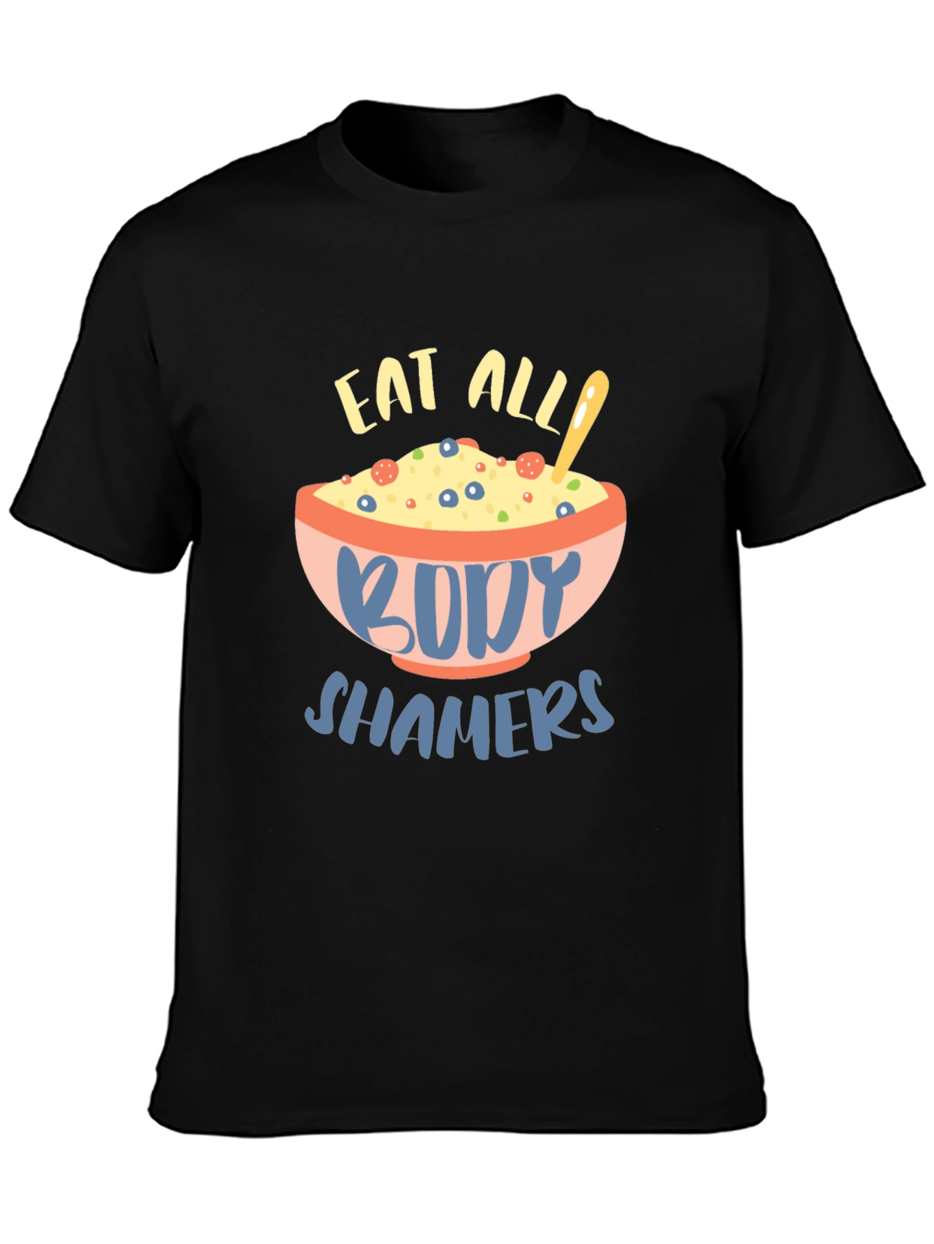 Eat All Body Shamers Graphic Tee