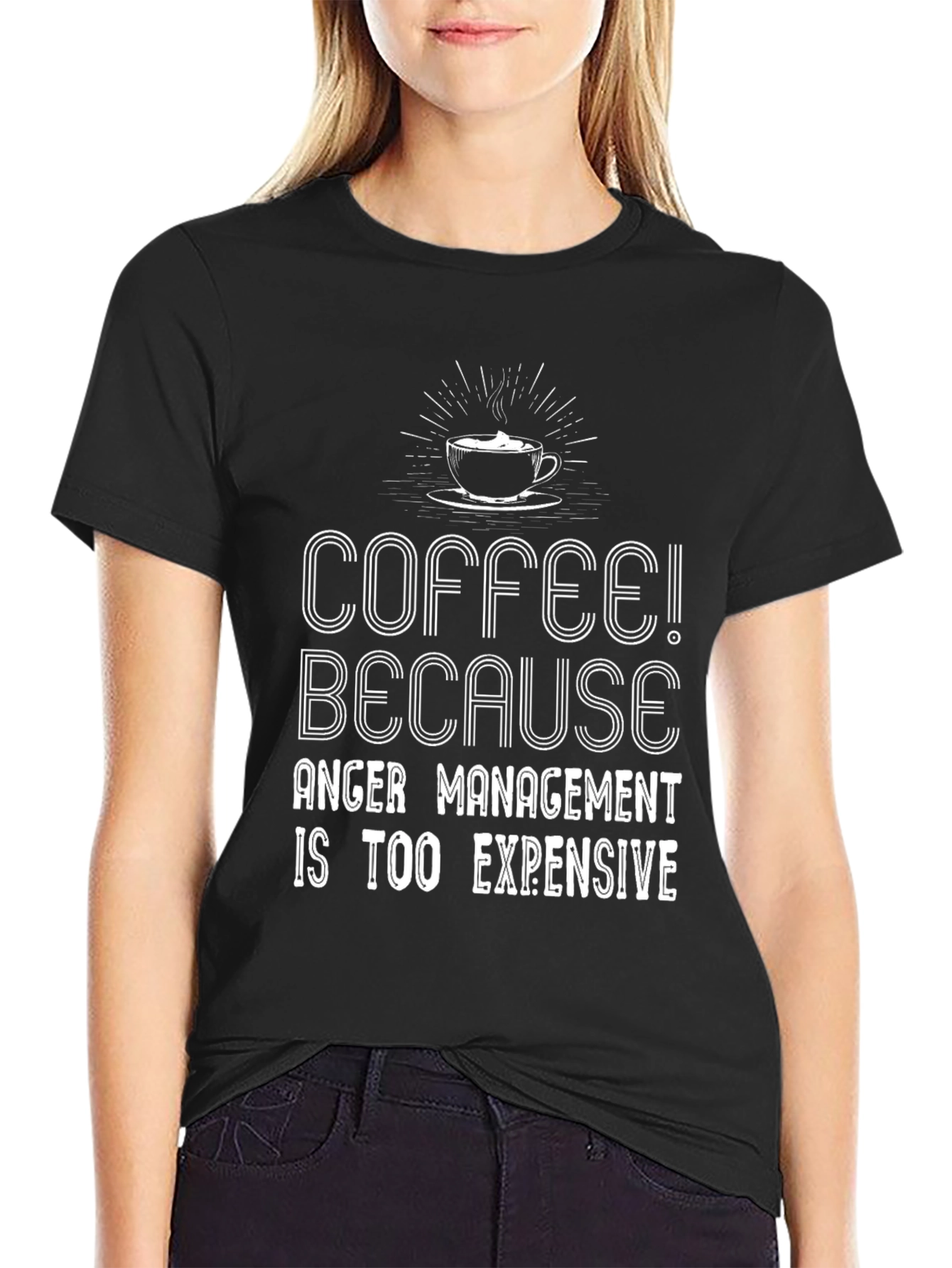 Coffee Because Anger Management Is Too Expensive T-Shirt