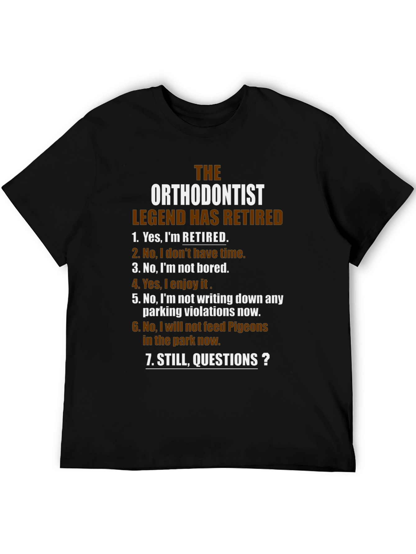 Retired Orthodontist Legend T-Shirt