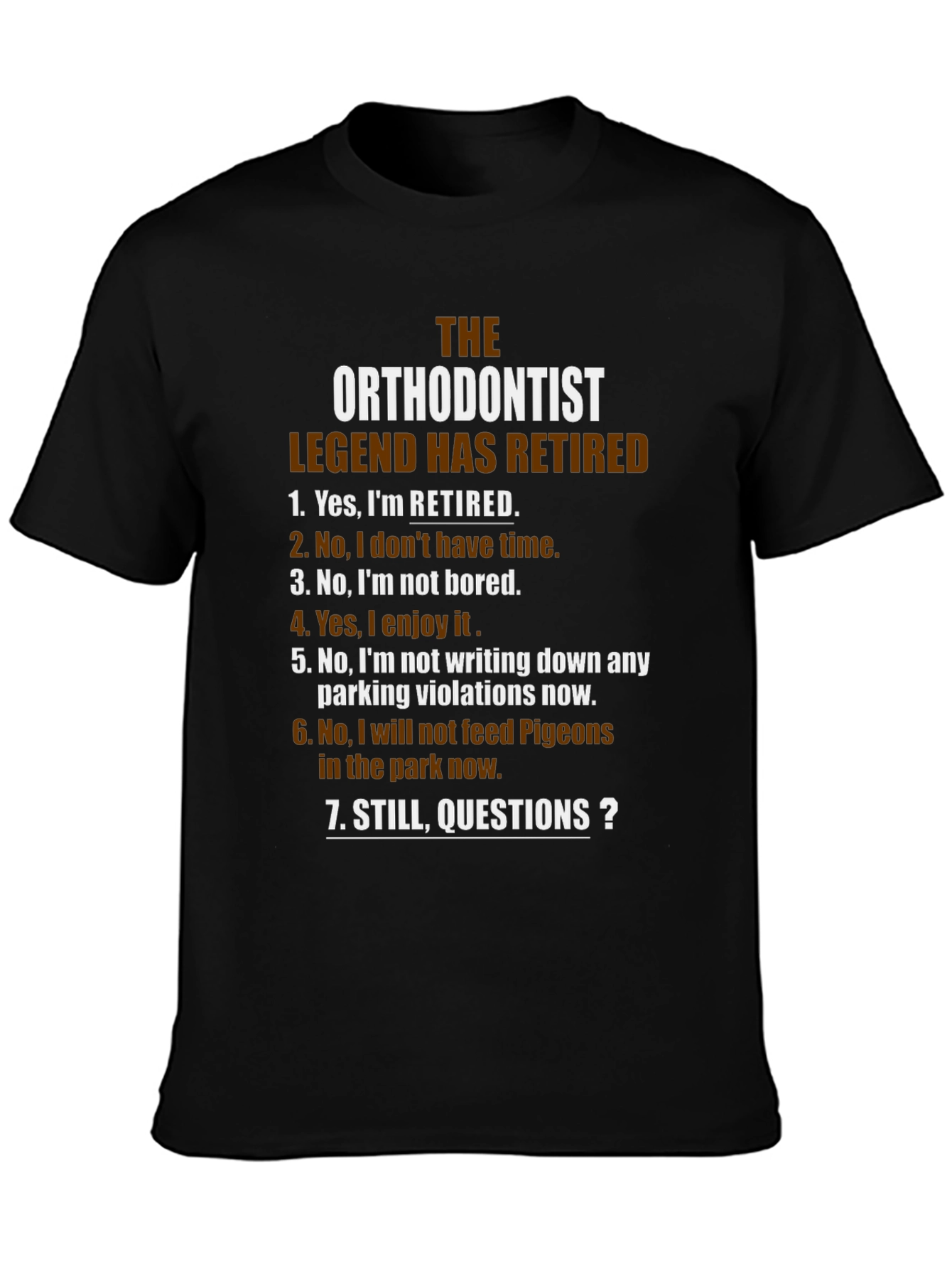 Retired Orthodontist Legend T-Shirt