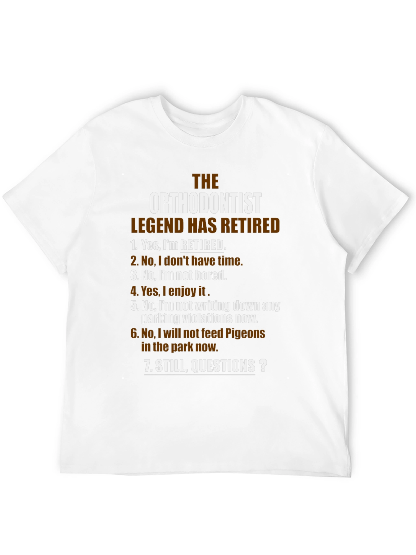 Retired Orthodontist Legend T-Shirt