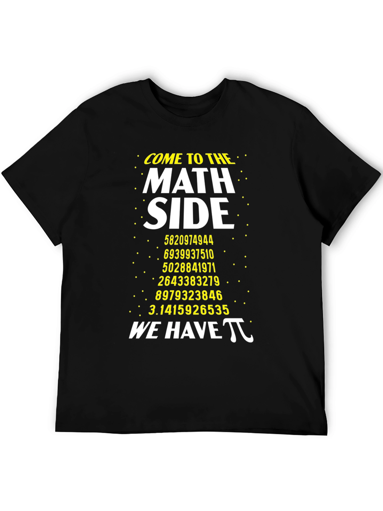 Come to the Math Side Pi T-Shirt