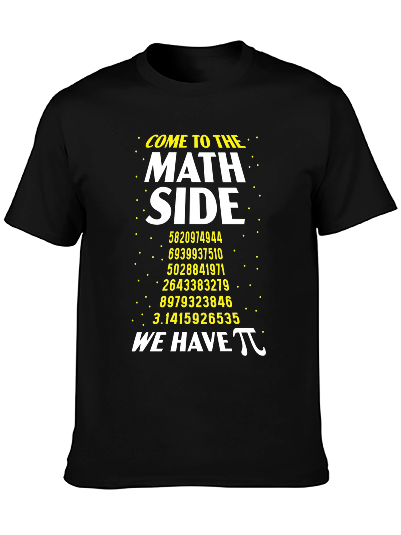 Come to the Math Side Pi T-Shirt
