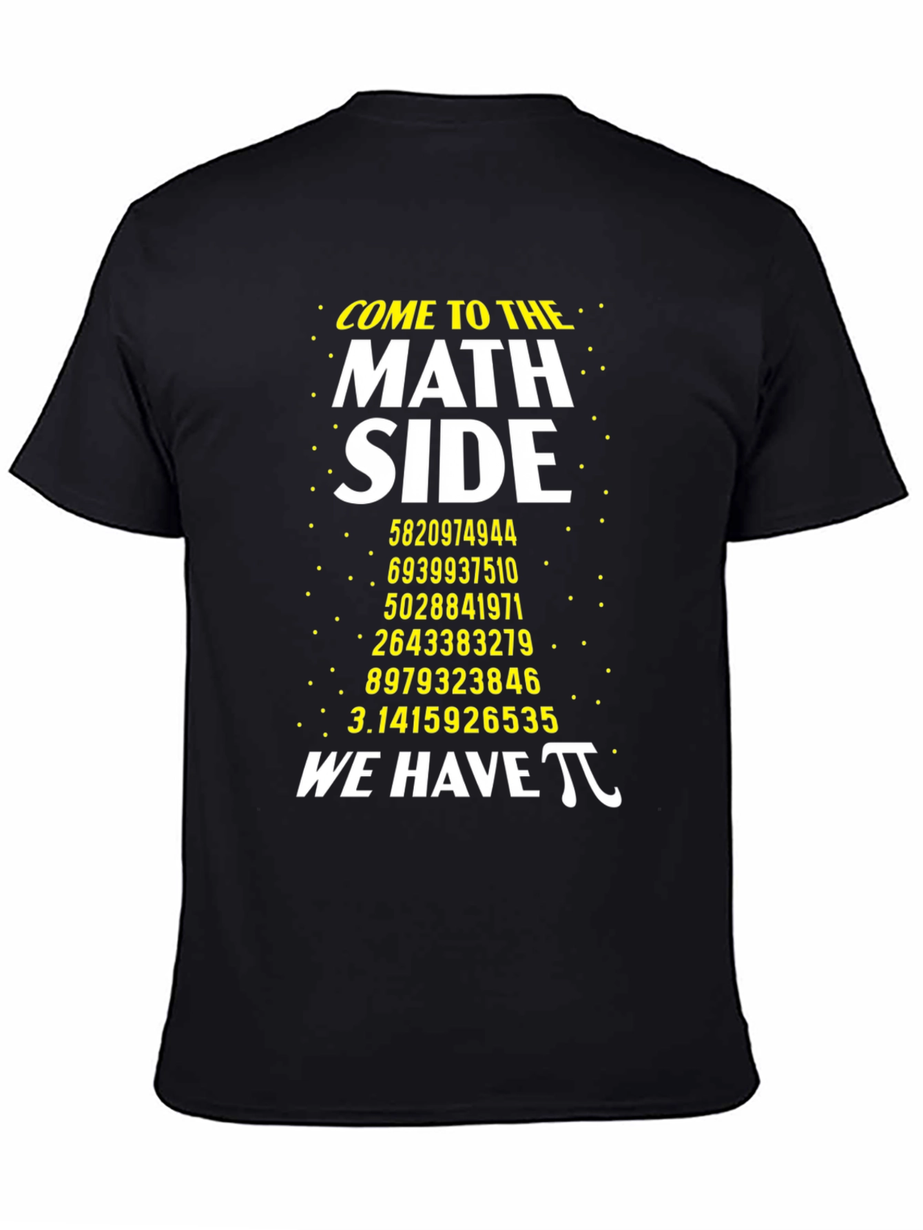 Come to the Math Side Pi T-Shirt