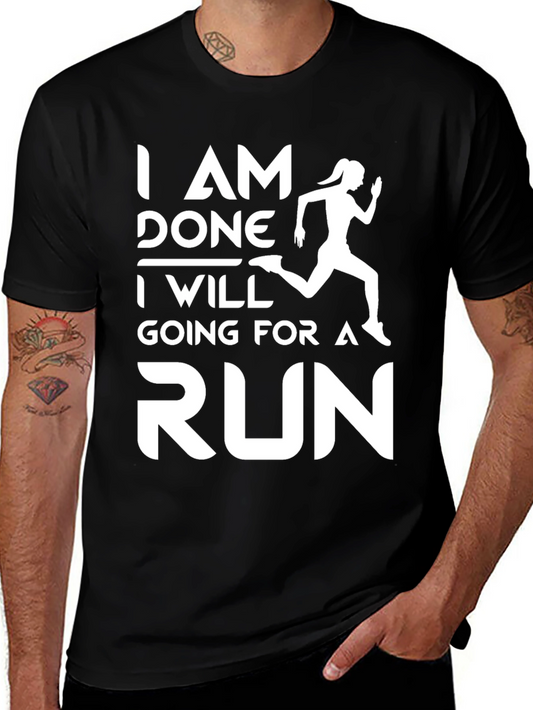 Running Motivation T-Shirt - I Am Done Going For A Run