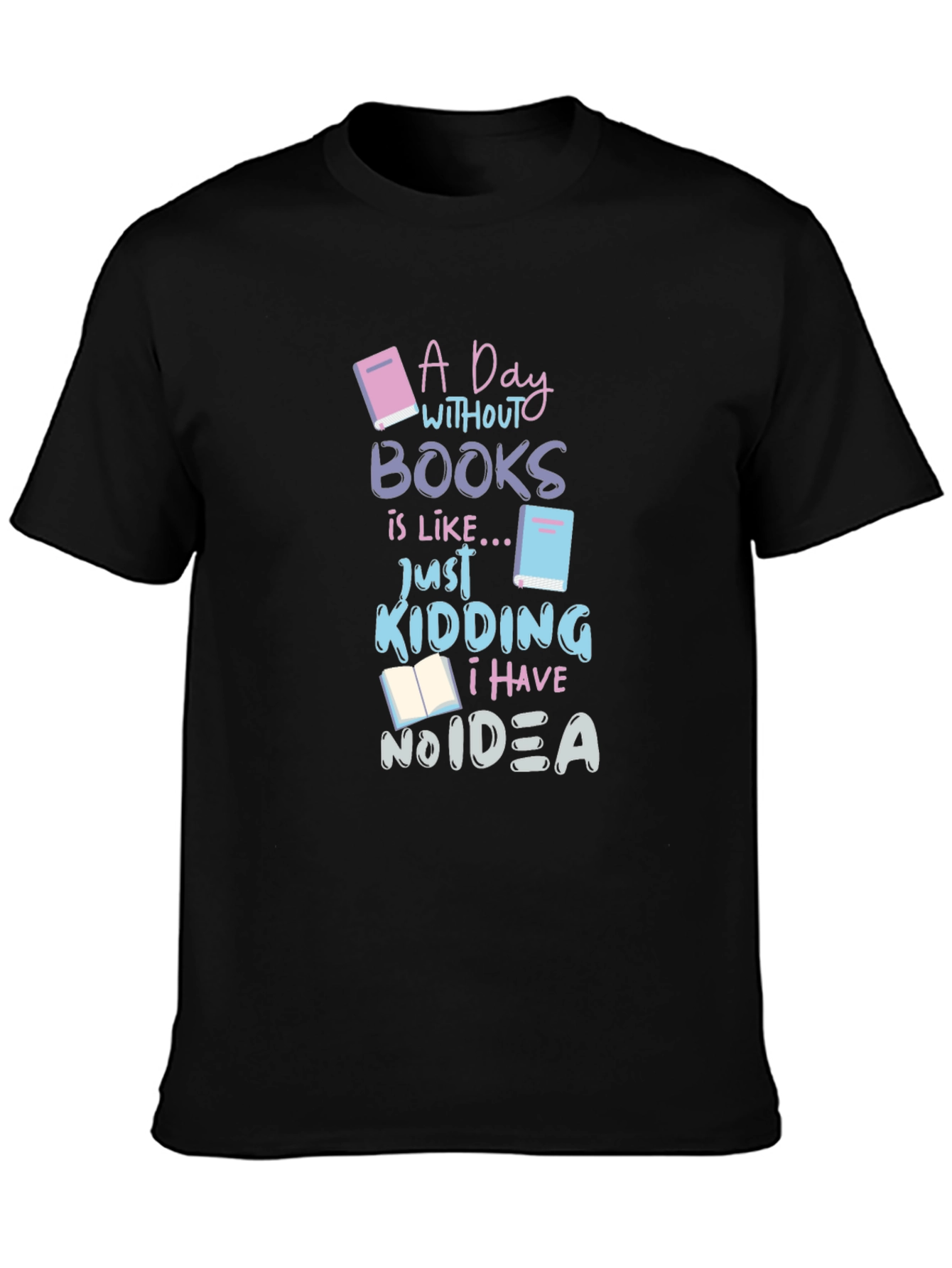 Book Lover T-Shirt - A Day Without Books