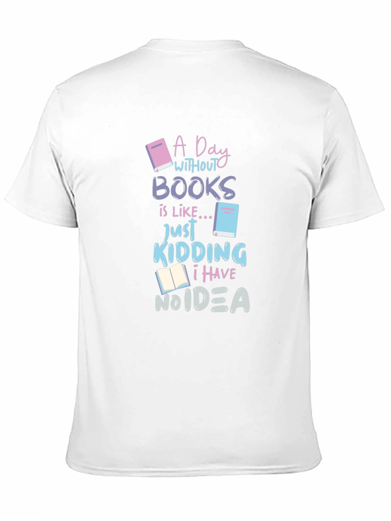 Book Lover T-Shirt - A Day Without Books