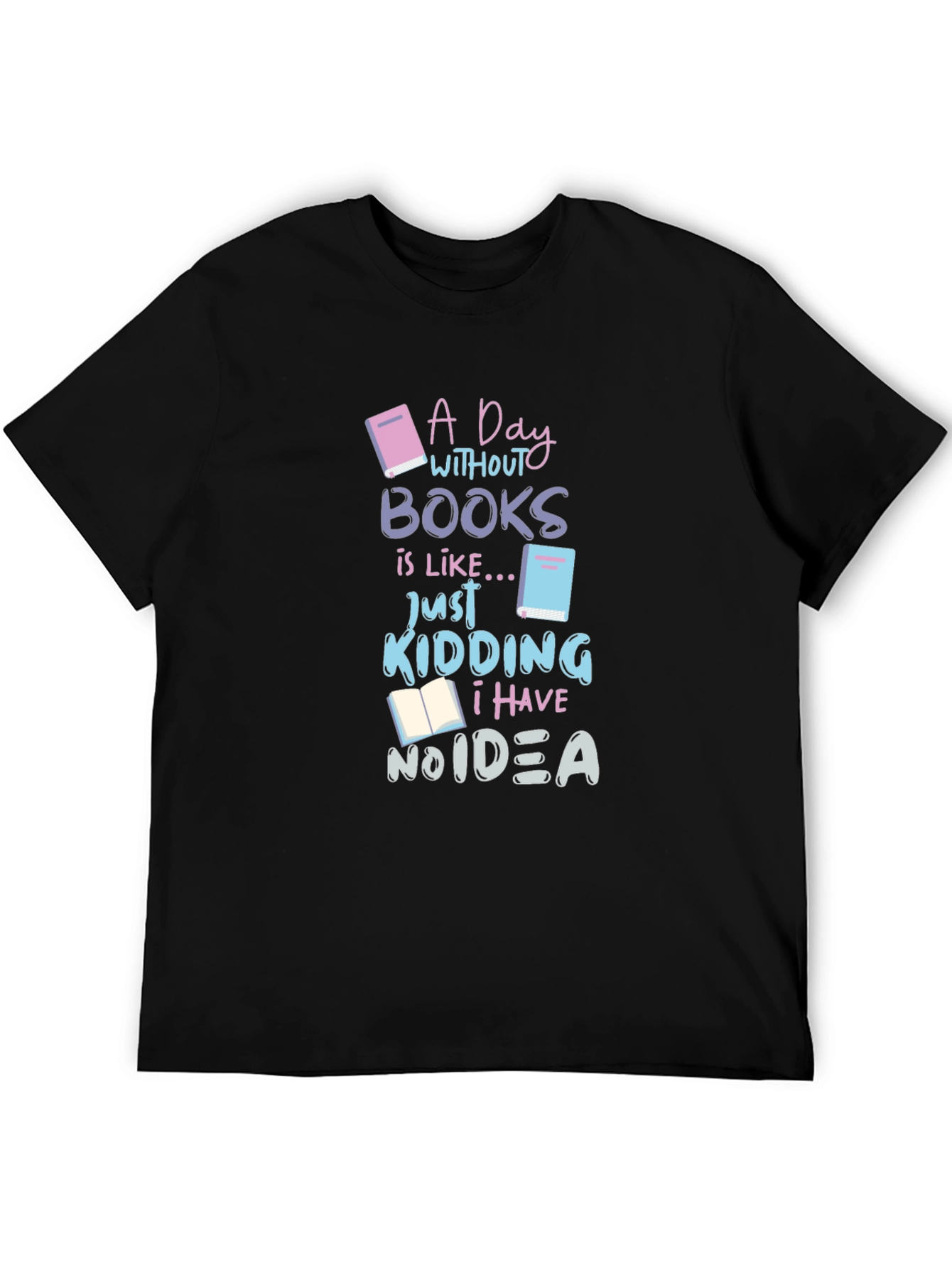 Book Lover T-Shirt - A Day Without Books