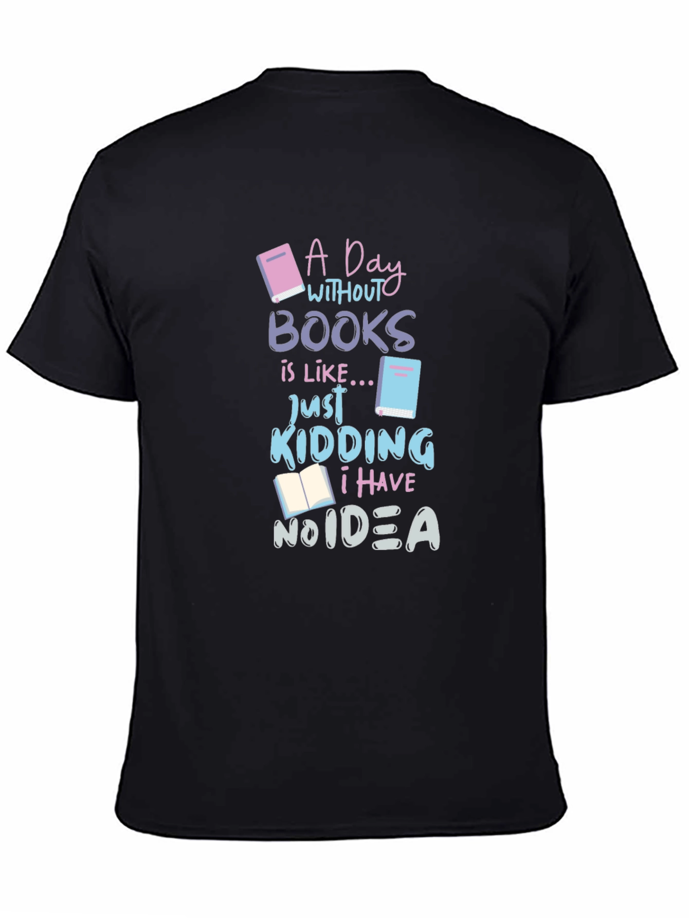 Book Lover T-Shirt - A Day Without Books