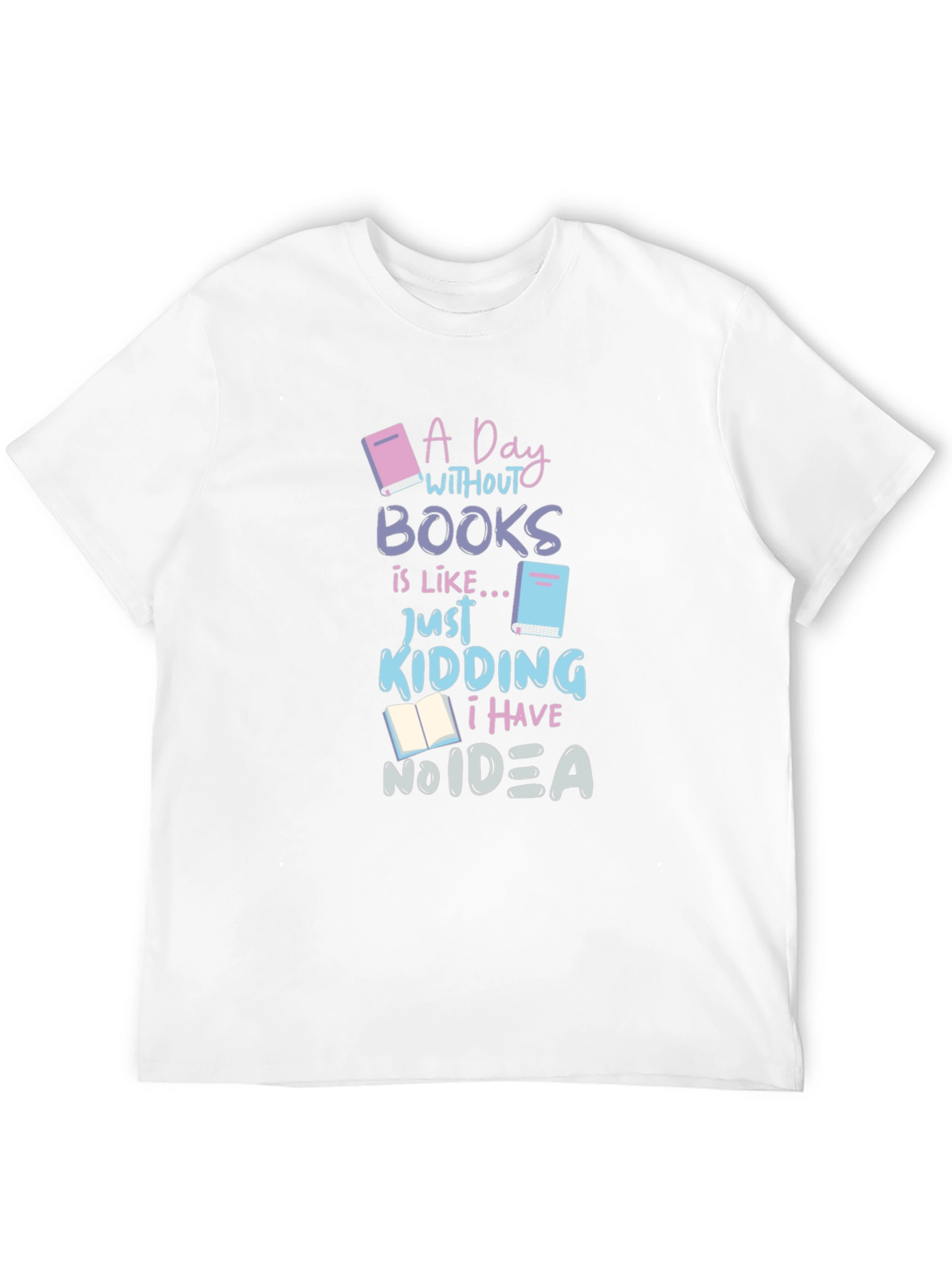 Book Lover T-Shirt - A Day Without Books