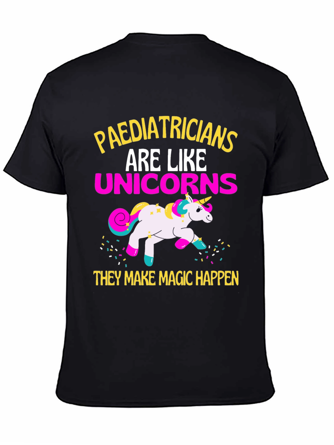 Paediatricians Are Like Unicorns T-Shirt