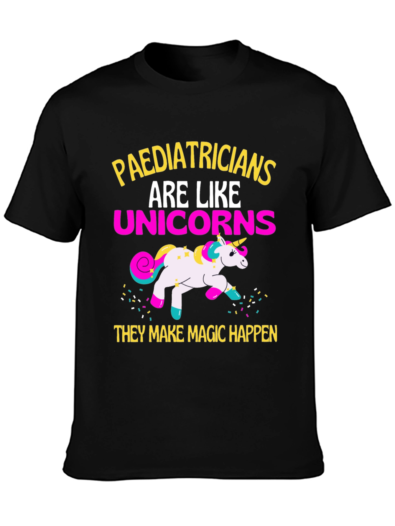 Paediatricians Are Like Unicorns T-Shirt