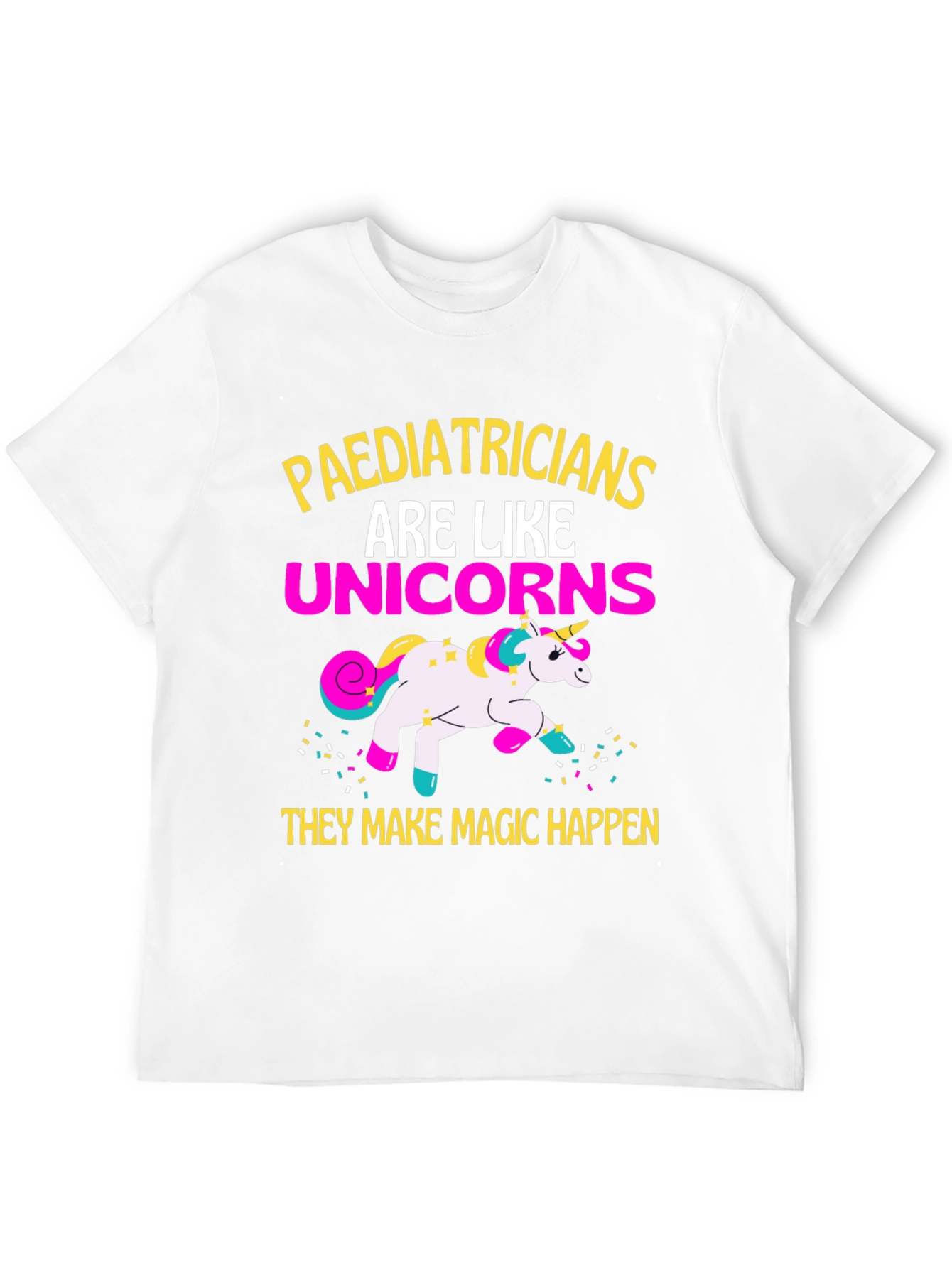 Paediatricians Are Like Unicorns T-Shirt