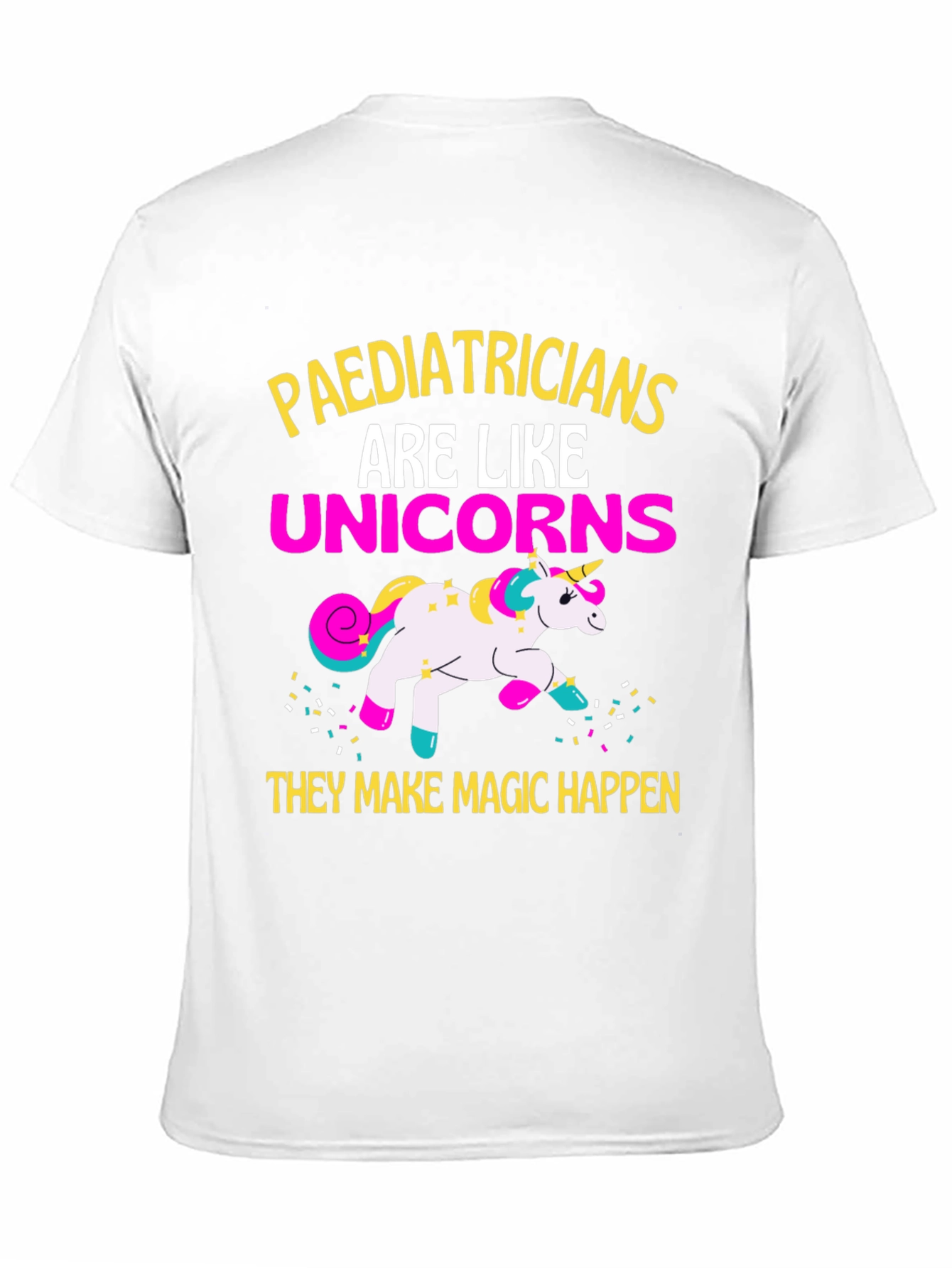 Paediatricians Are Like Unicorns T-Shirt