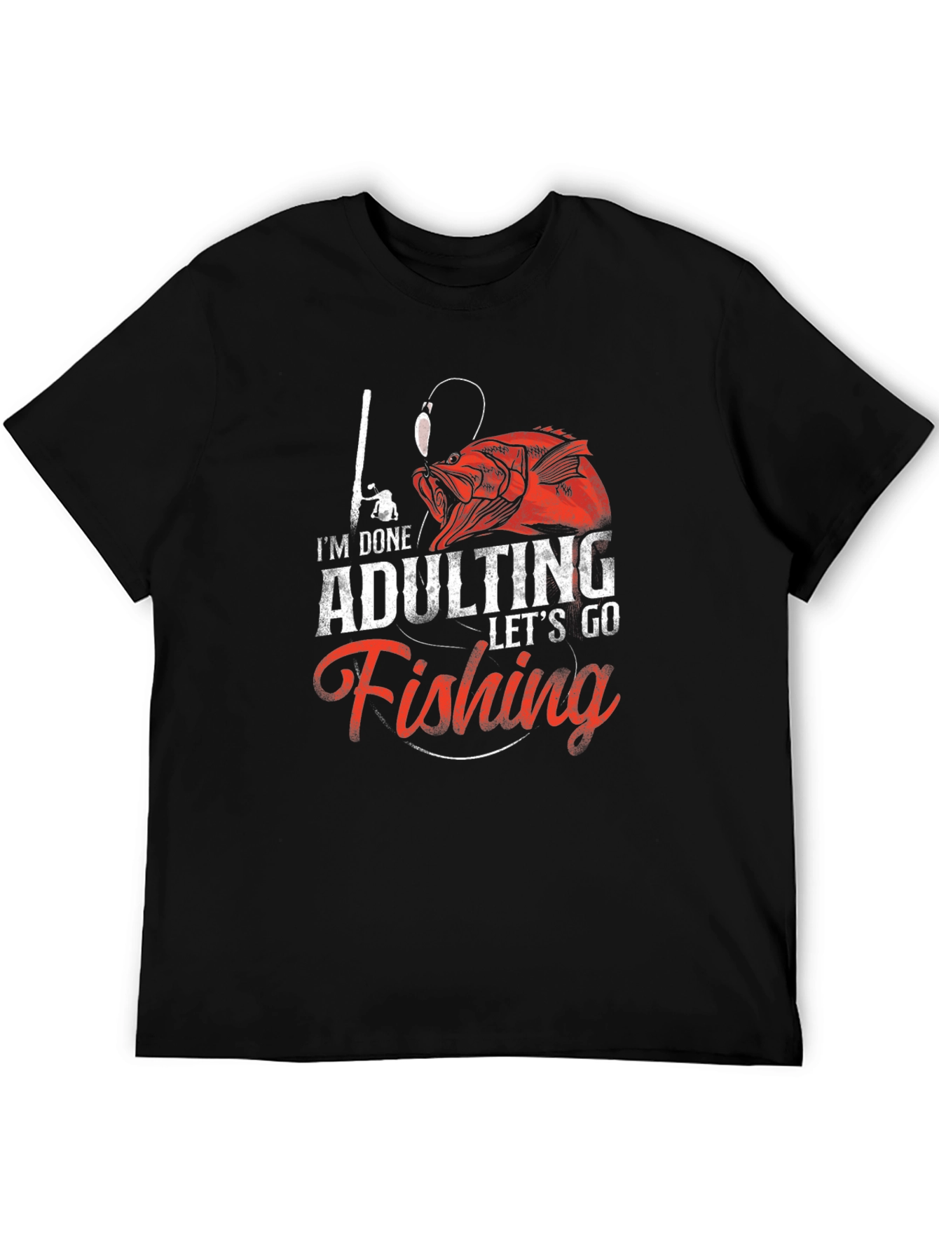 Funny Fishing T-Shirt - Im Done Adulting Tee